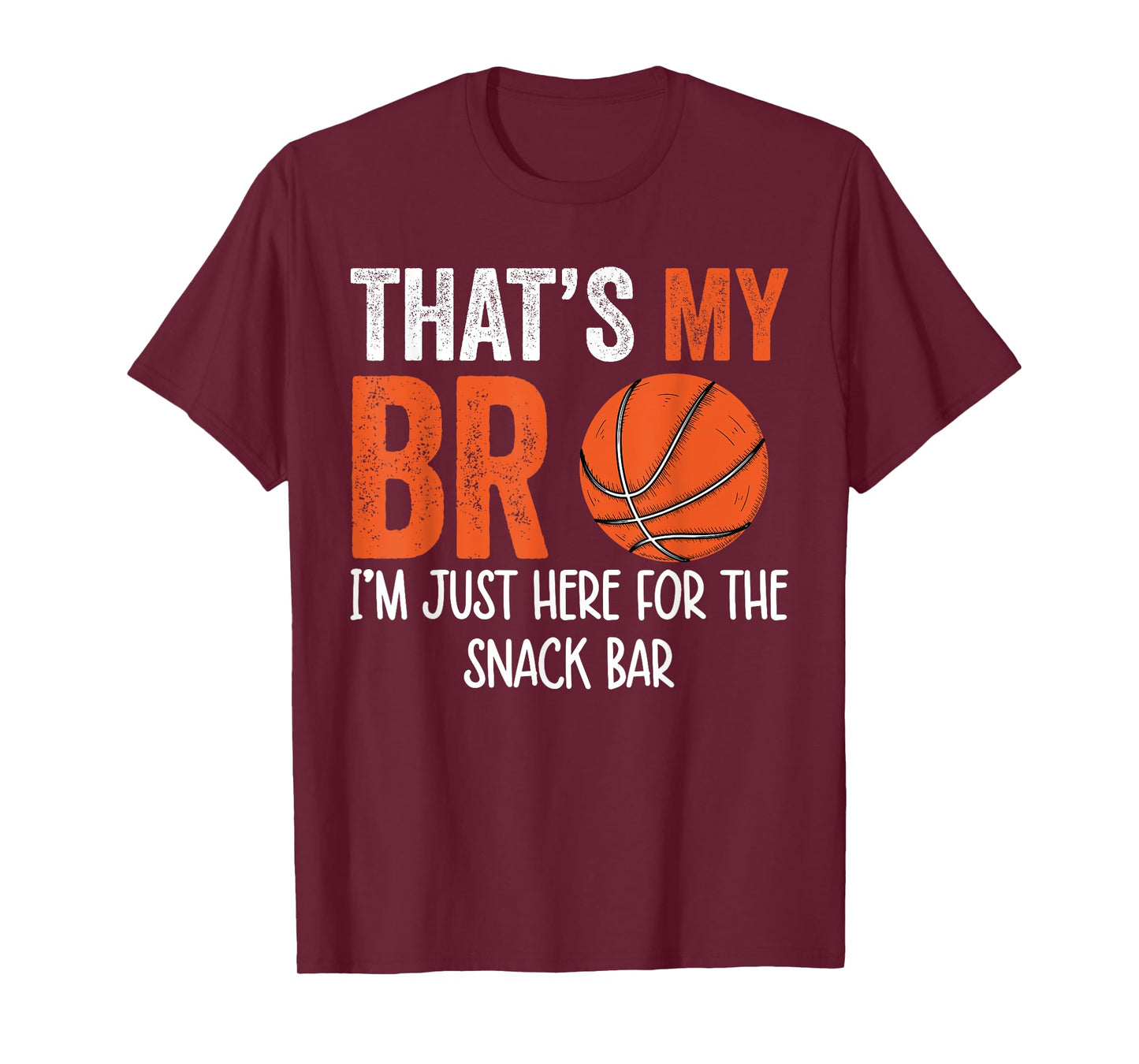 That's My Bro I'm Just Here for Snack brother's Basketball T-Shirt