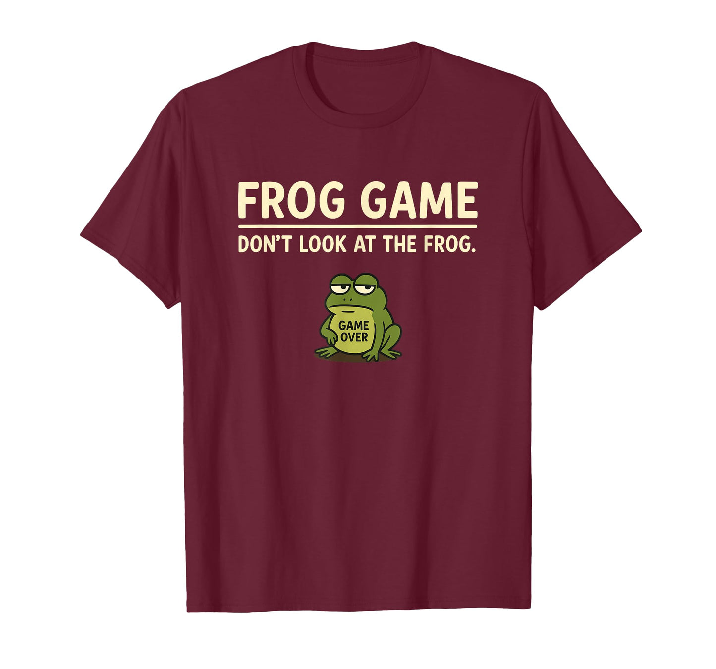 Frog Game Funny Meme Do Not Look at the Frog T-Shirt