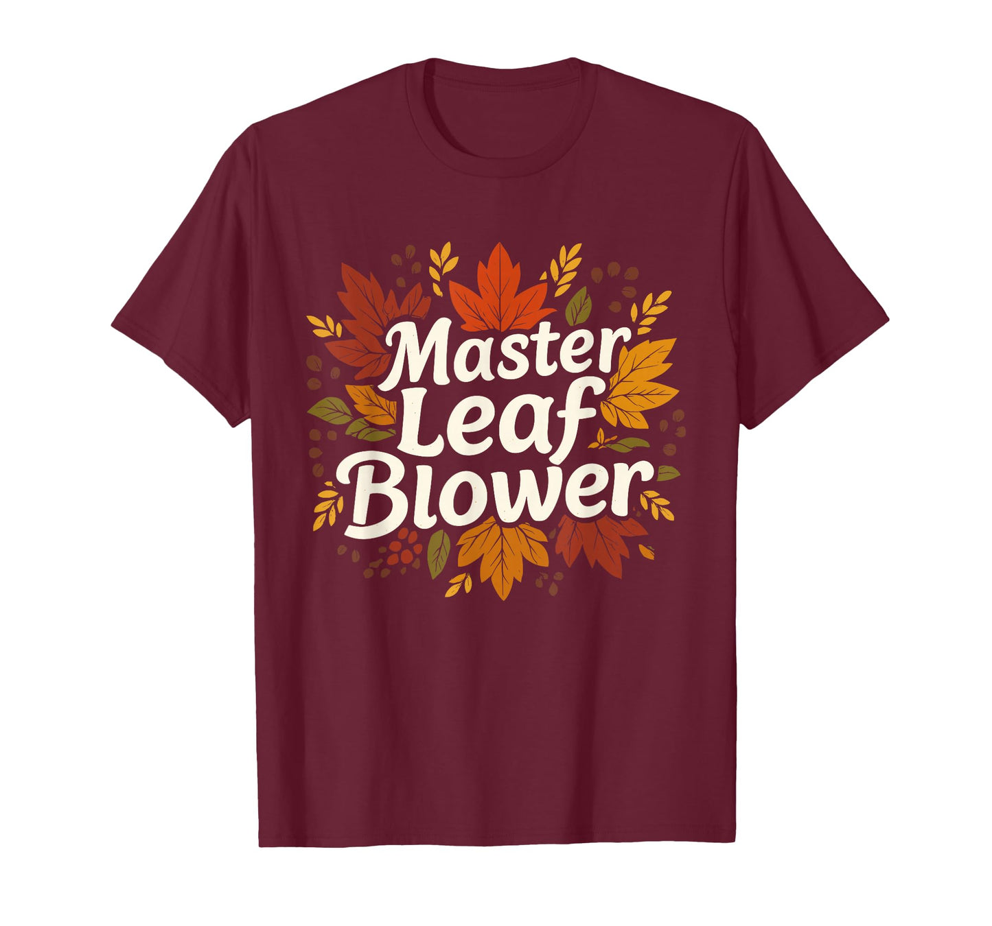 Master Leaf Blower Autumn Season Falling Leaves Cleanup T-Shirt