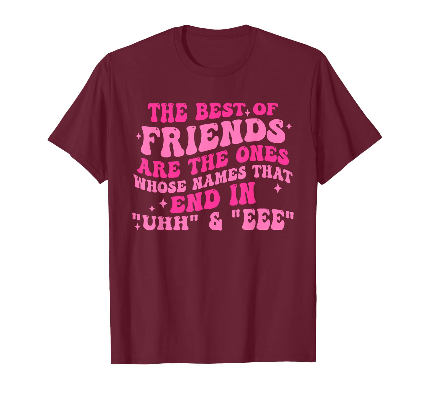 The Best Of Friends Are The Ones Whose Names Design T-Shirt