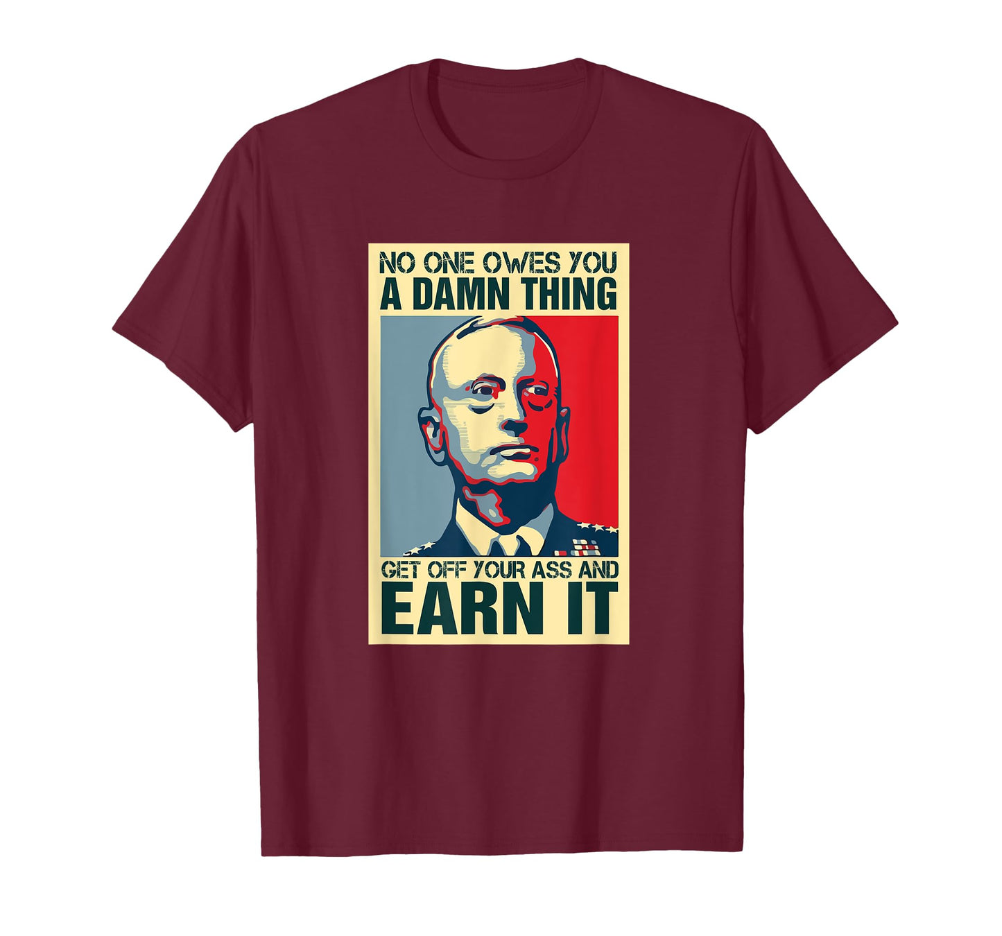 General Mattis Poster - No One Owes You T-Shirt Military T-Shirt