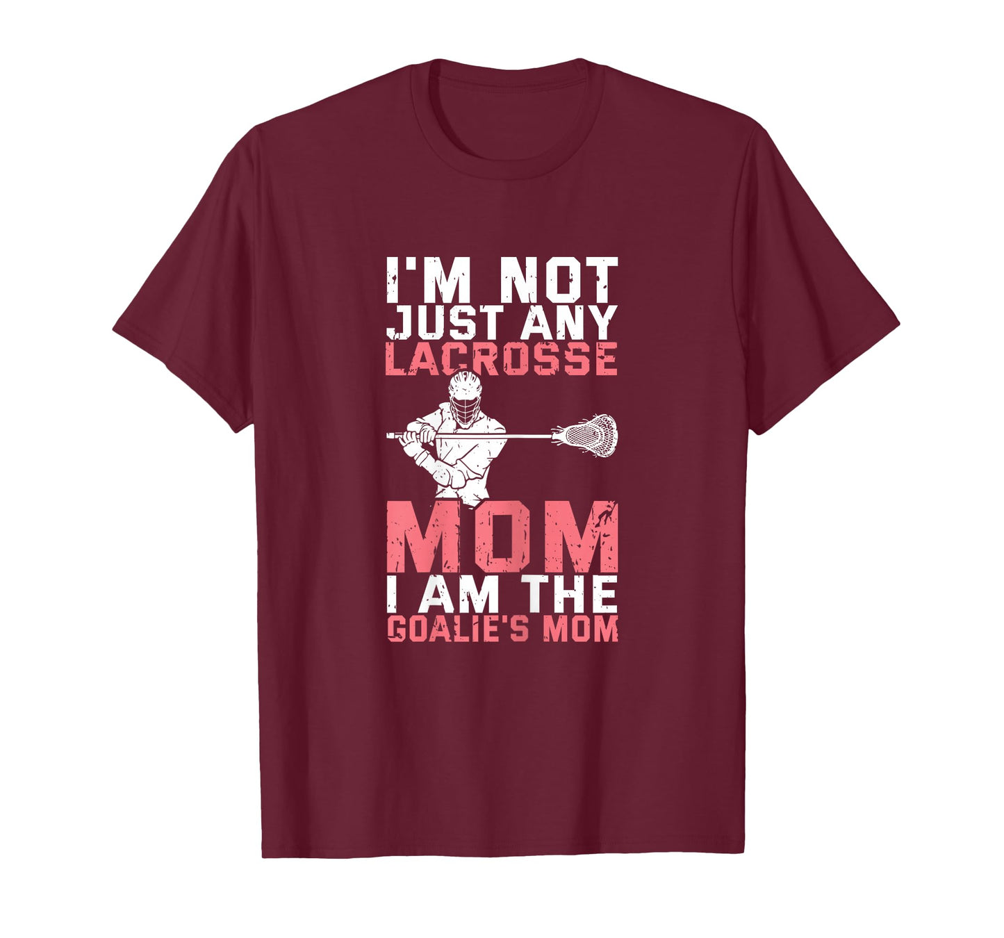 Lacrosse Goalie Lax Goalkeeper Funny Lacrosse Mom T-Shirt