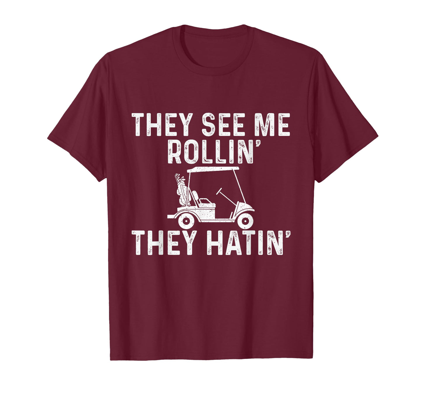 They See Me Rollin' They Hatin' - Golfer Golf Golfing Lover T-Shirt