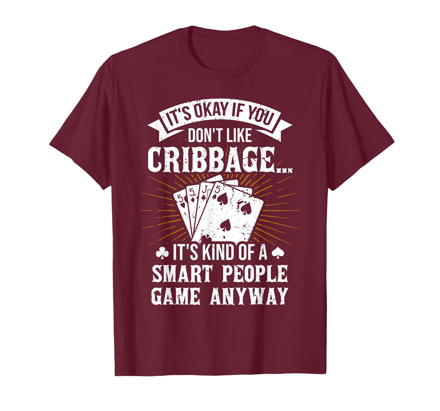 It's Okay If You Don't Like Cribbage - Crib Gambler Gambling T-Shirt