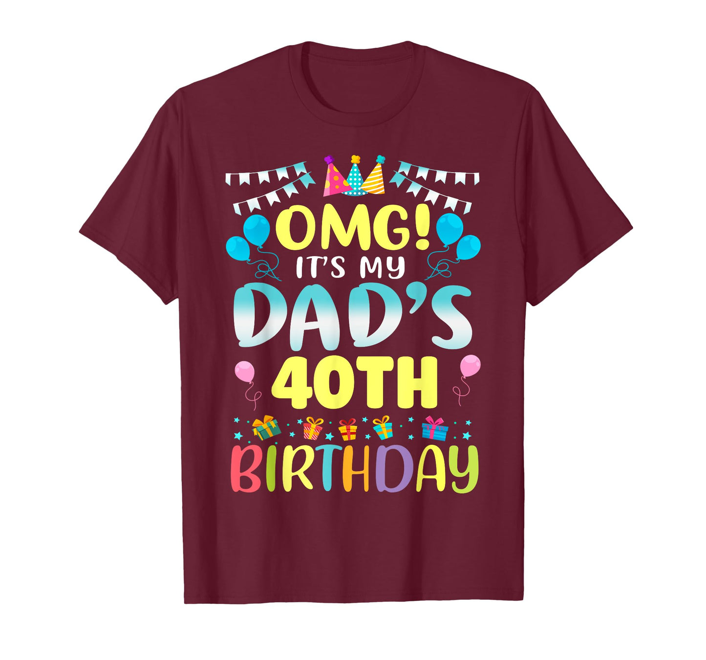 OMG It's My Dad's 40th Birthday Sweet 40 Years Old T-Shirt