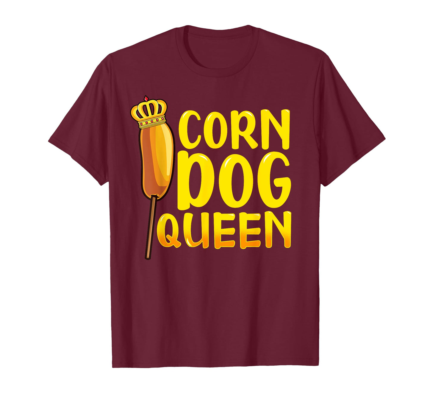 Corn Dog Queen Shirt - Funny Corndog Hot Dog Sausage Stick T-Shirt