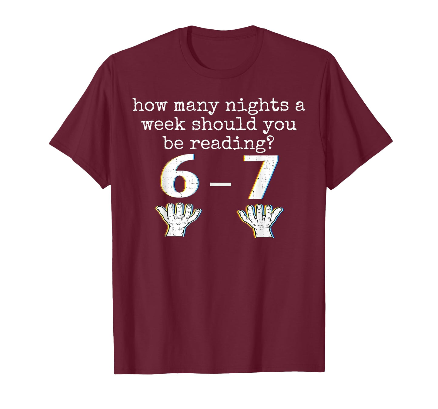 How Many Night a Week Should You be Reading 6 7 Meme Teacher T-Shirt