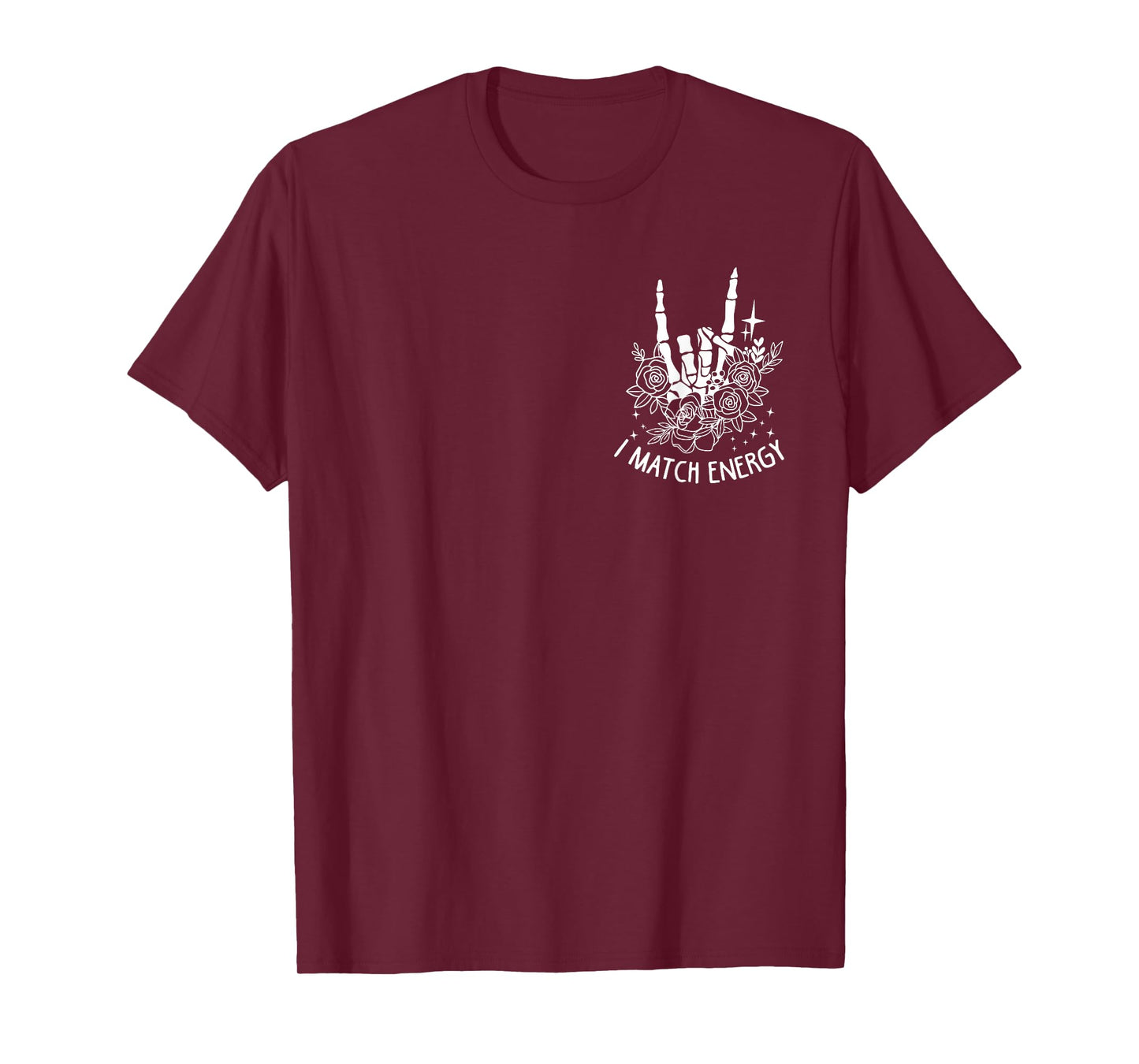 I Match Energy So How We Gone Act Today 2 Sided (Front+Back) T-Shirt