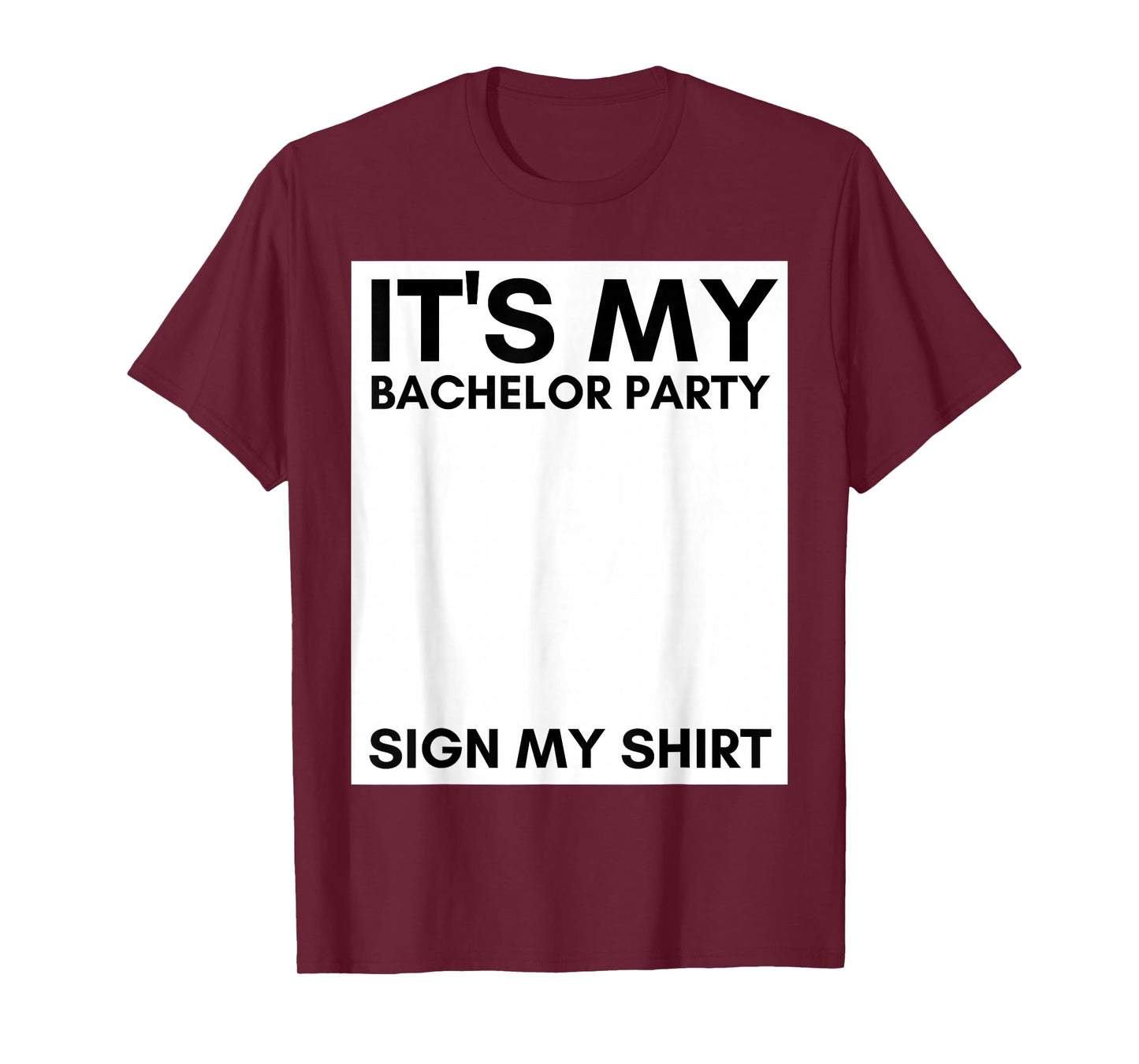 My Bachelor Party Sign My Shirt Funny Bachelor Party T-Shirt