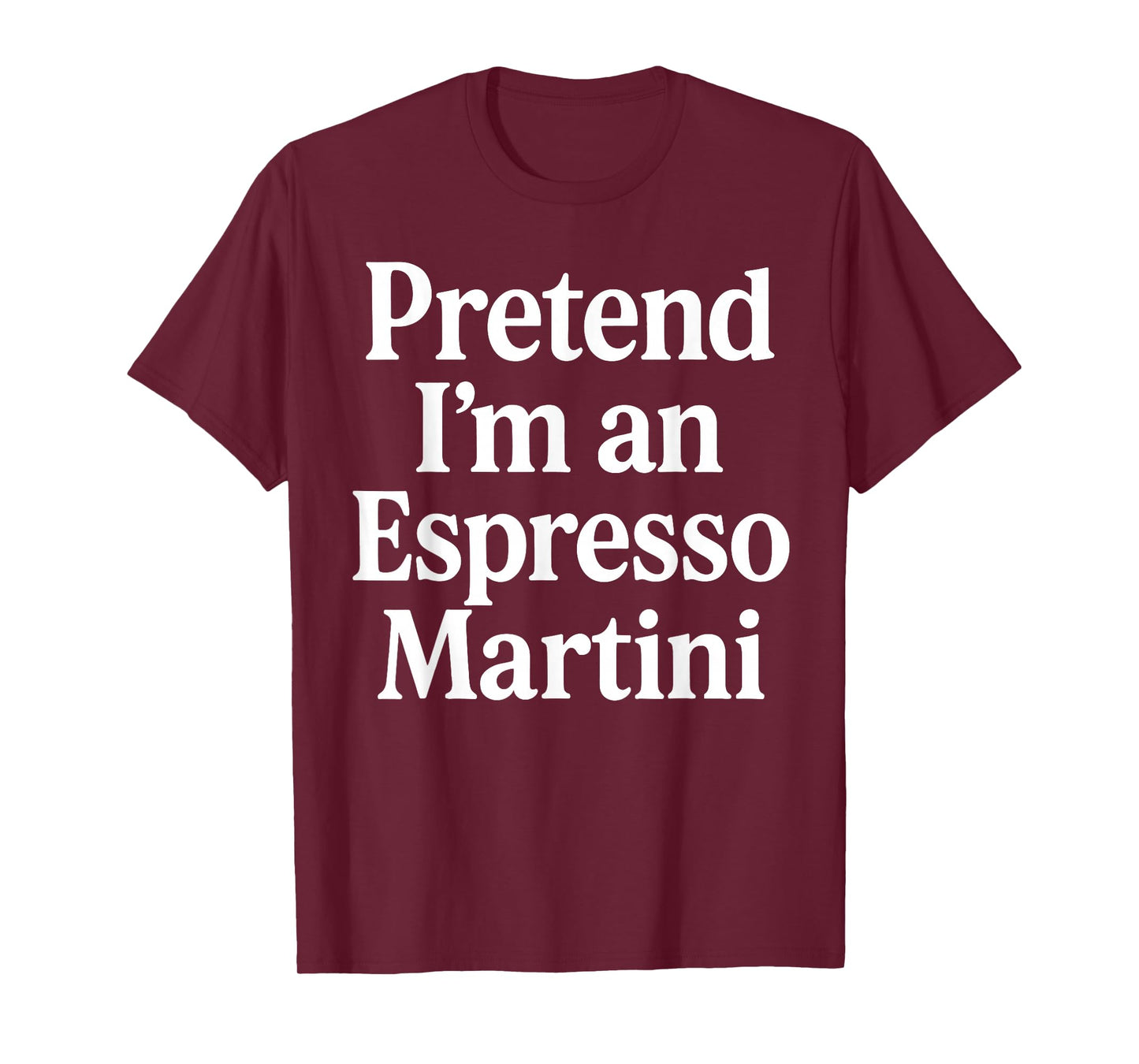 Pretend I'm an Espresso Martini Cocktail Brown Halloween T-Shirt