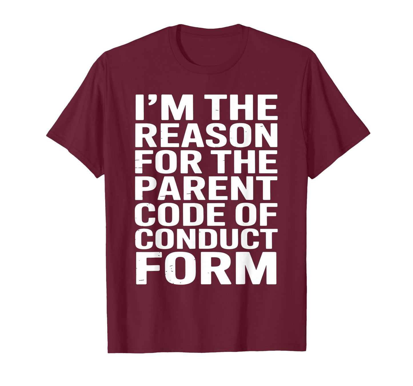I’m The Reason for The Parent Code of Conduct Form T-Shirt