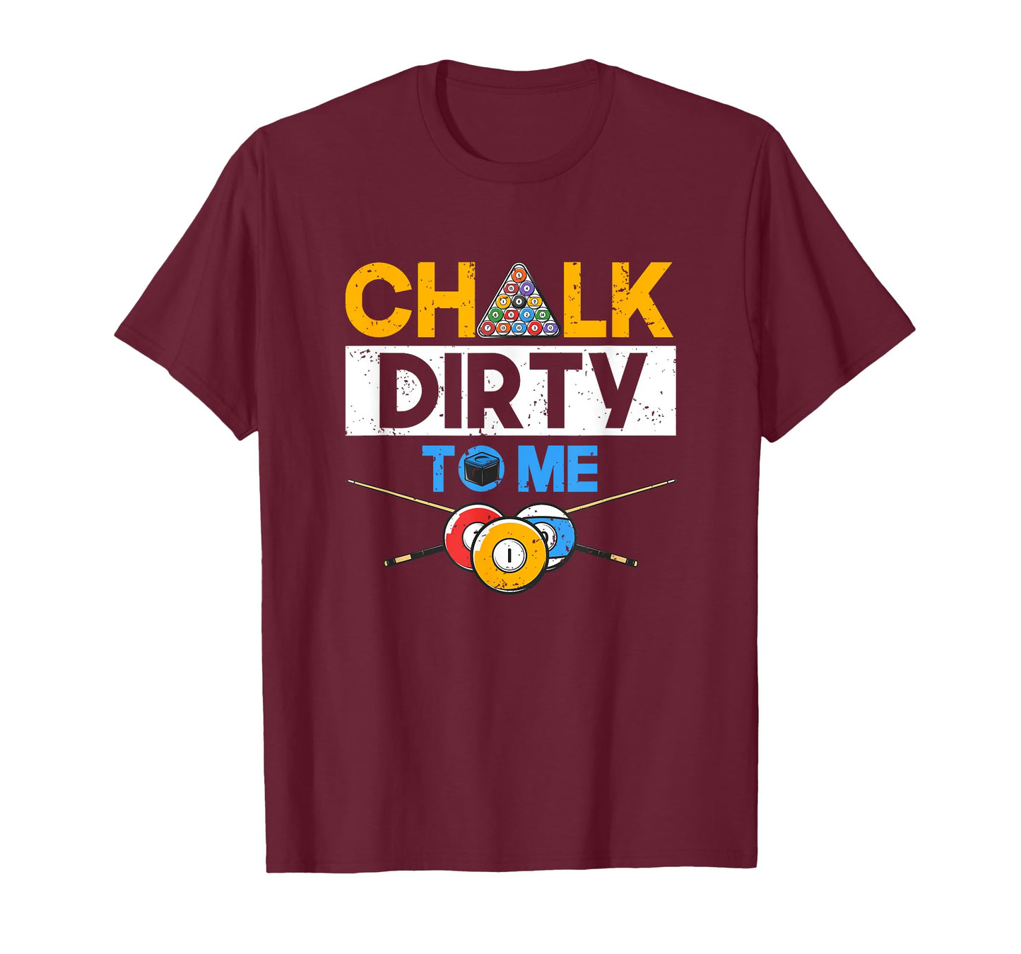 Funny Pool Player 8-Ball Billard Lover Chalk Dirty To Me T-Shirt