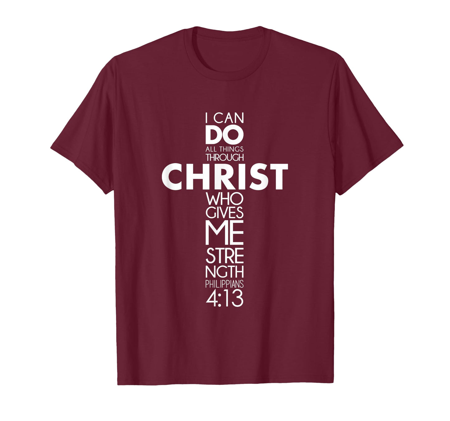I Can Do All Things Through Christ Philippians 4:13 Jesus T-Shirt