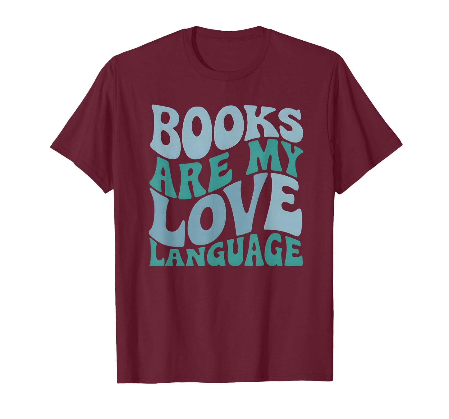 Books Are My Love Language Retro Book Quote Design T-Shirt