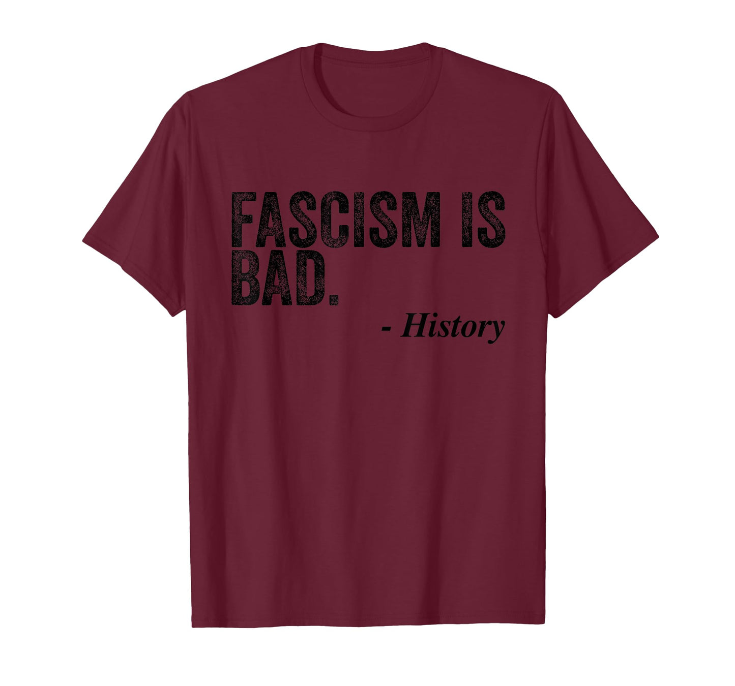 Fascism is Bad Quote A Sarcastic History Lesson T-Shirt