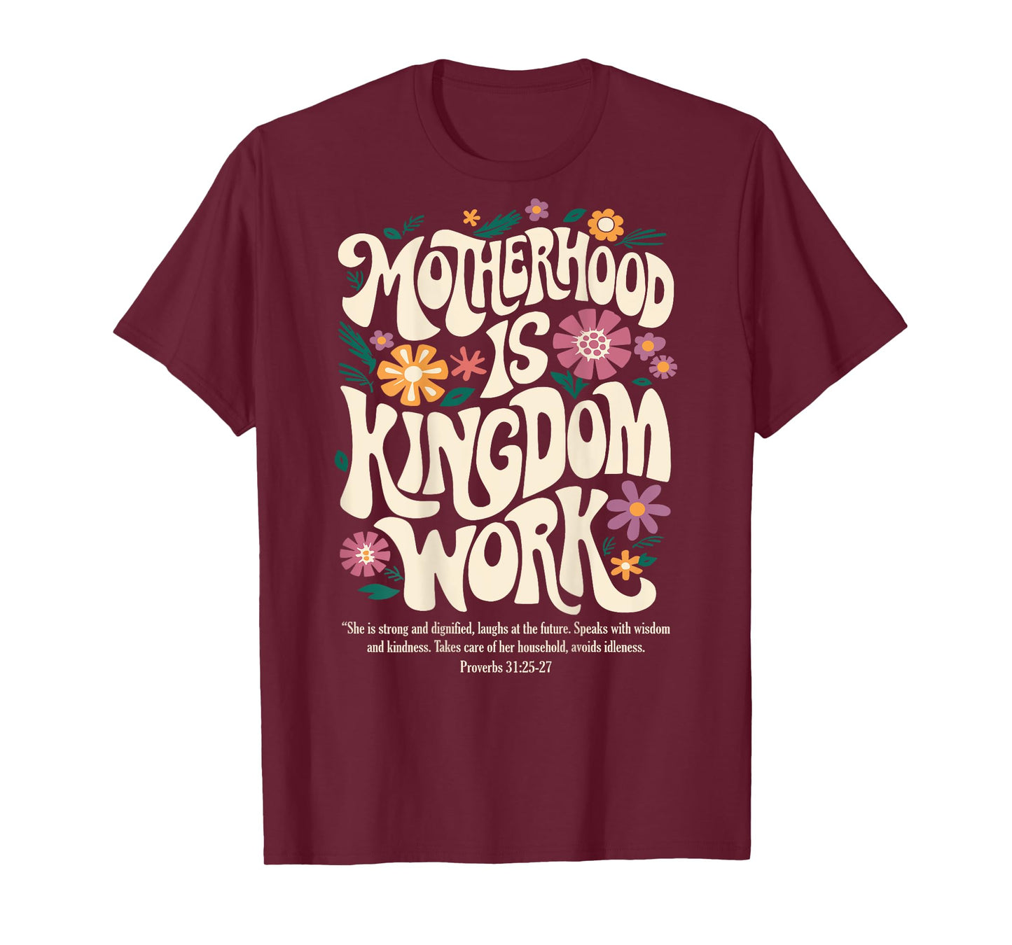 Motherhood is Kingdom Work Christian Mothers Day (On Back) T-Shirt