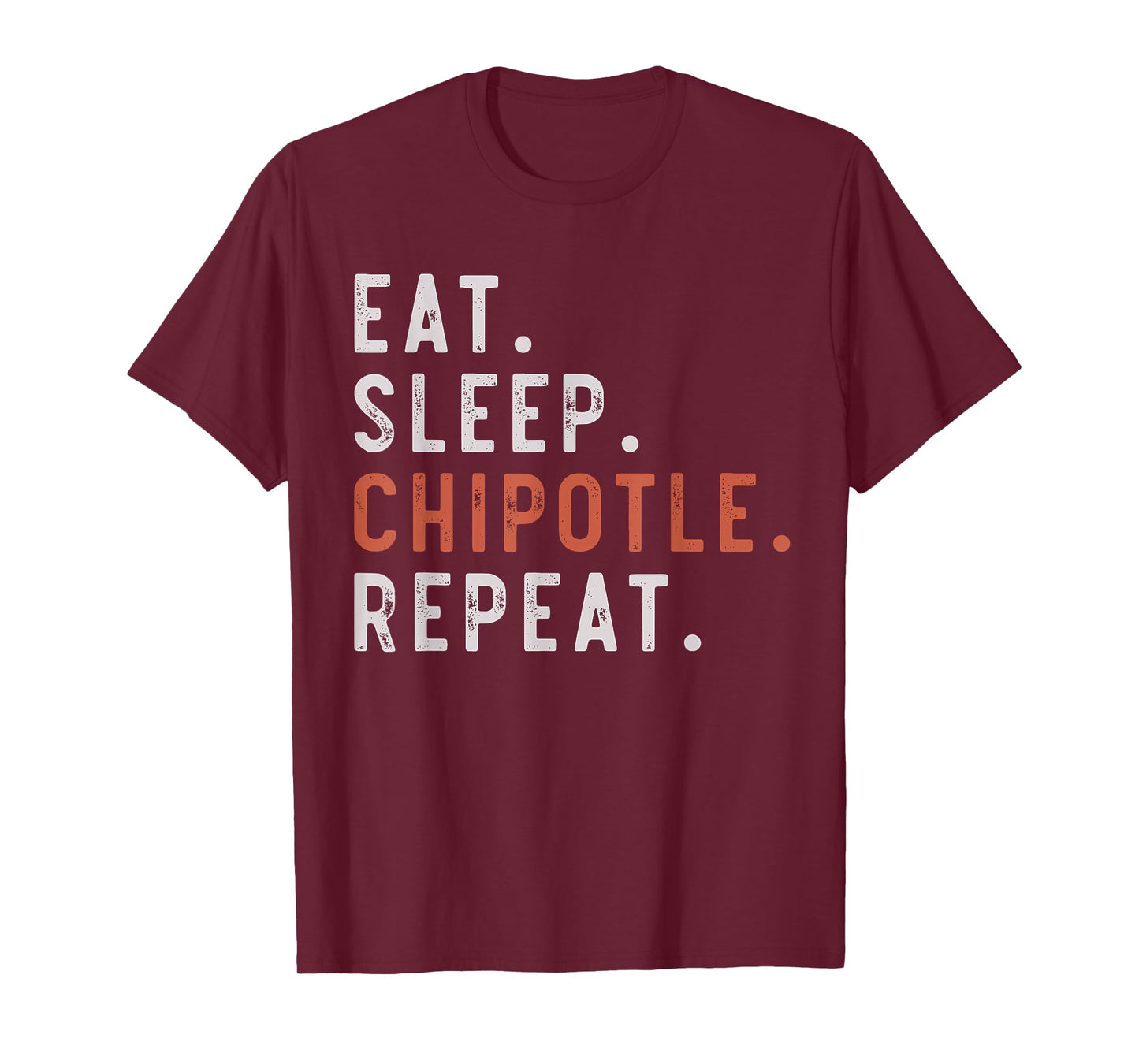 Eat Sleep Chipotle Repeat Fan Player Funny T-Shirt
