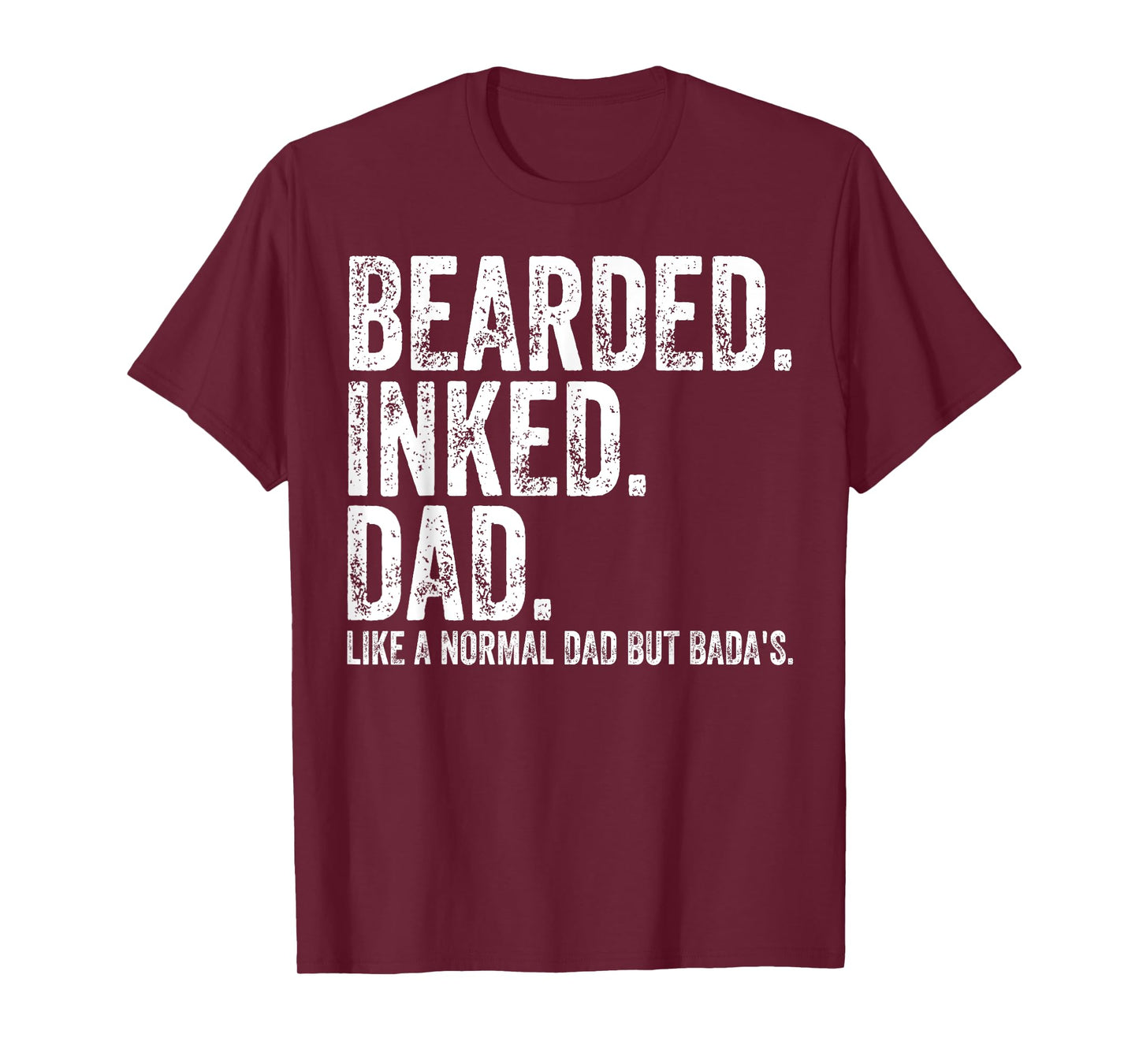 Bearded Inked Dad Like A Normal Dad But Badas T-Shirt