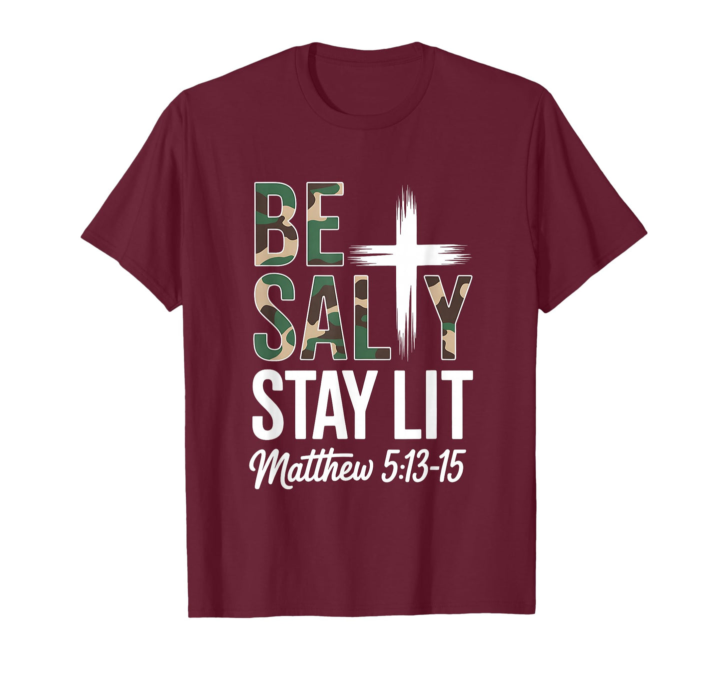 Christian Bible Verse Be Salty Stay Lit Matthew Bible Verse T-Shirt
