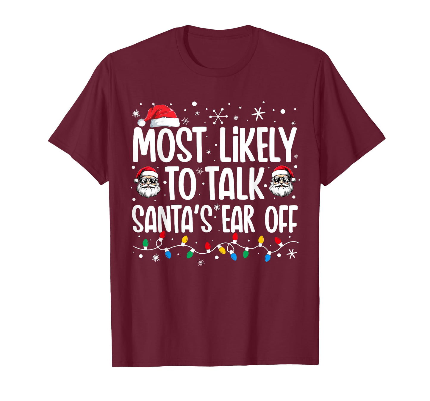 Most Likely To Talk Santa's Ear Off Funny Family Christmas T-Shirt