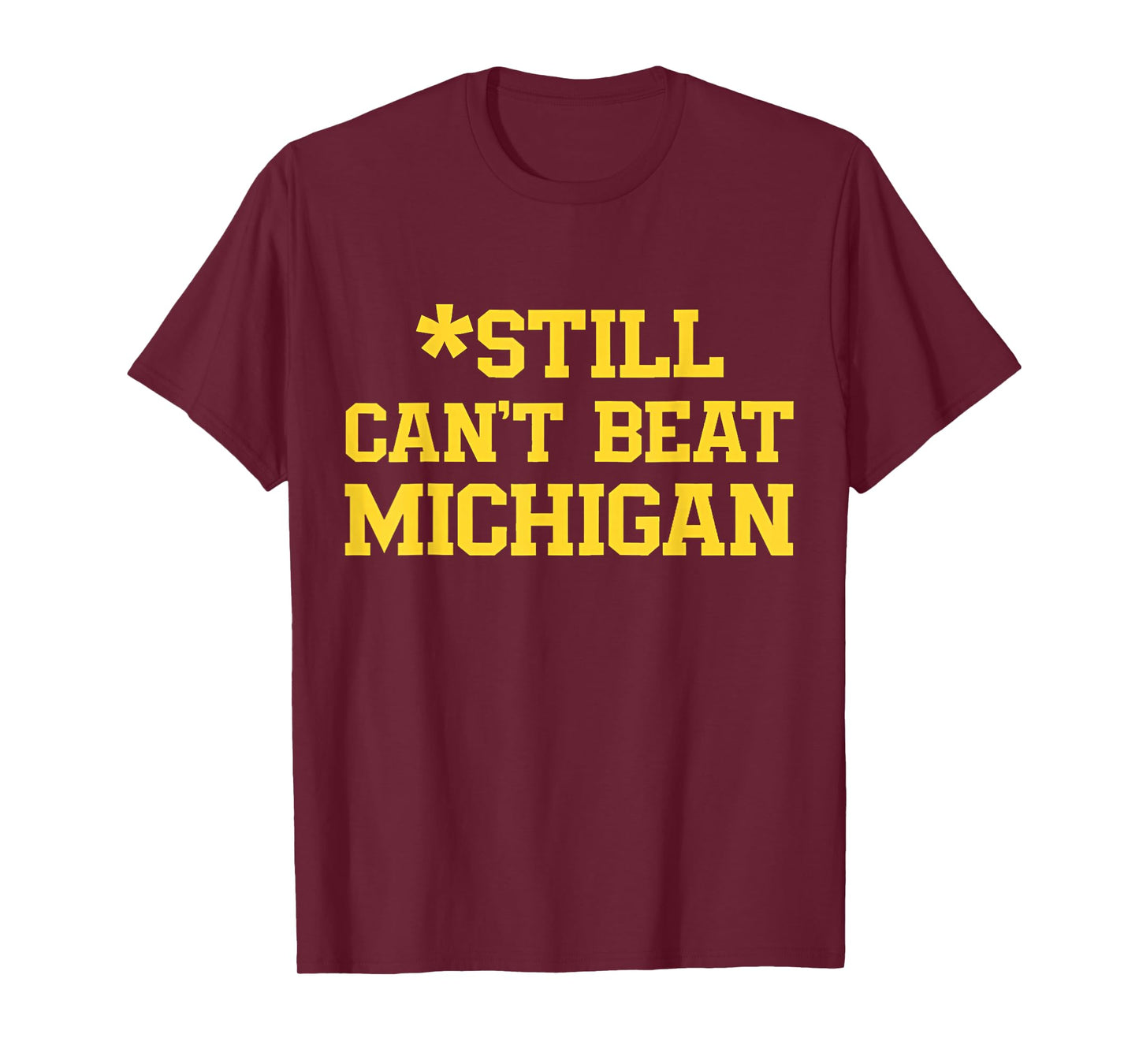 Still Can't Beat Michigan T-Shirt