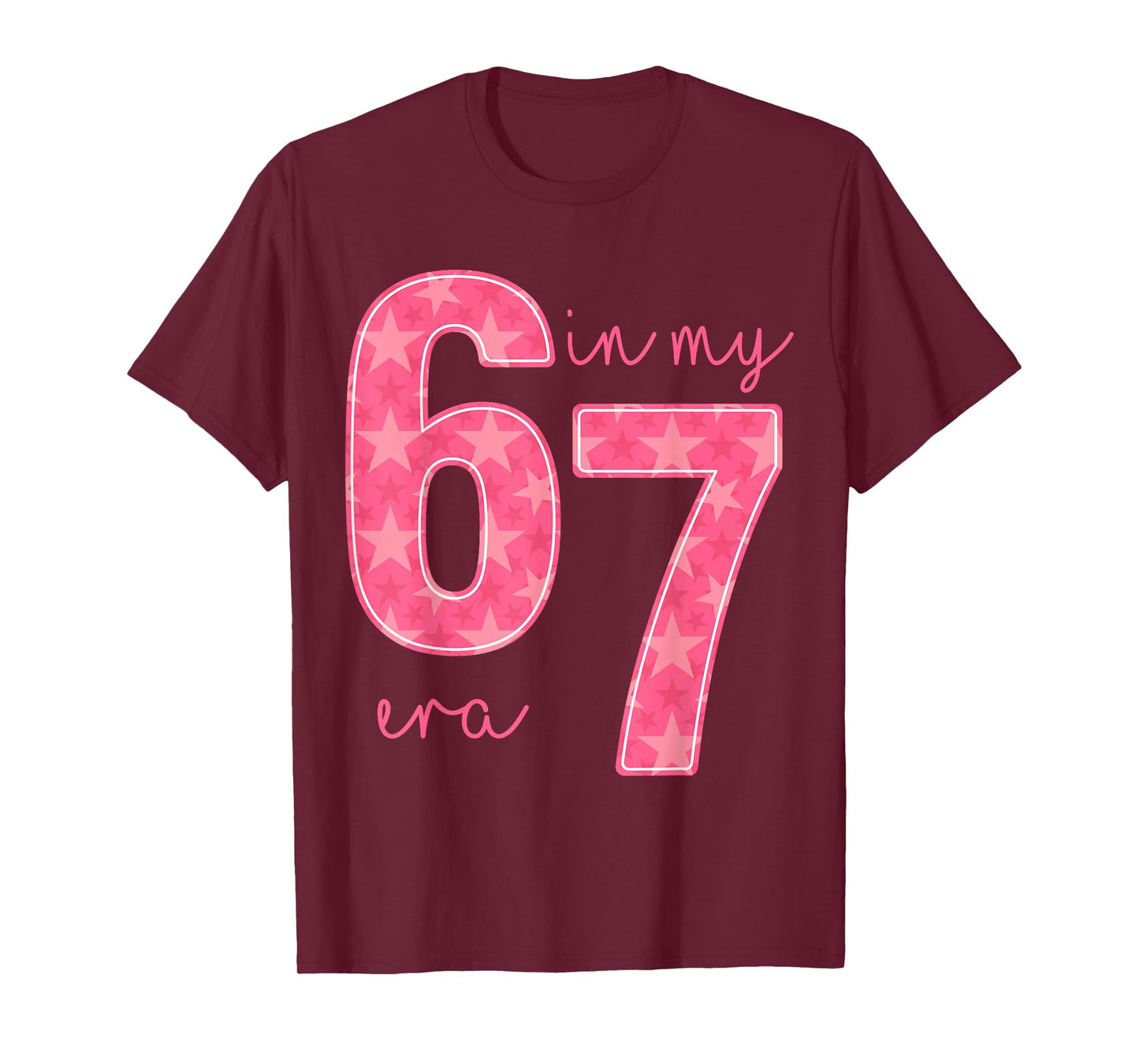 in My 67 Era Funny Six Seven Meme Gen Alpha Slang 67 6 7 T-Shirt
