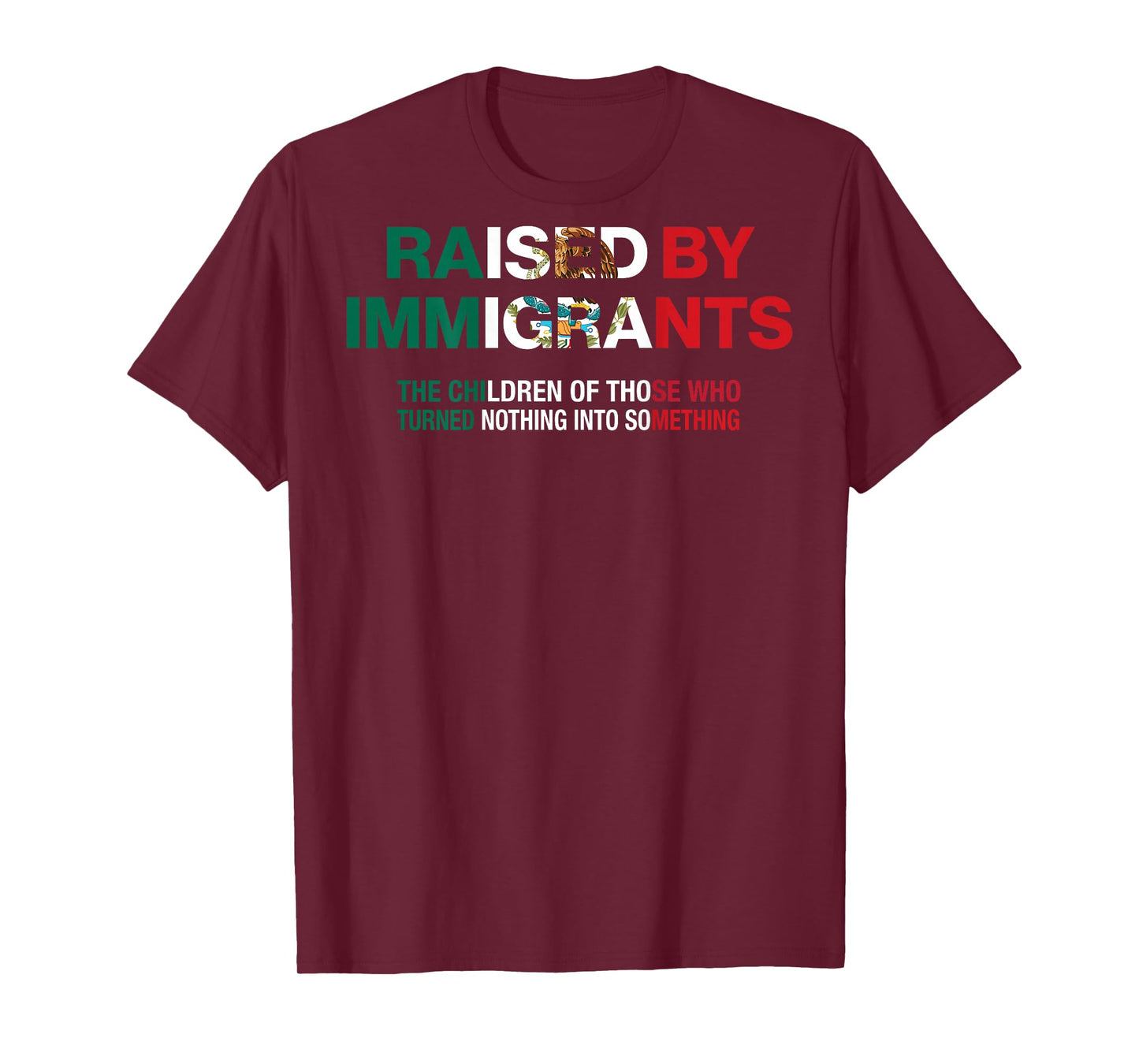 Raised by Immigrants - Mexican American Pride (on Back) T-Shirt