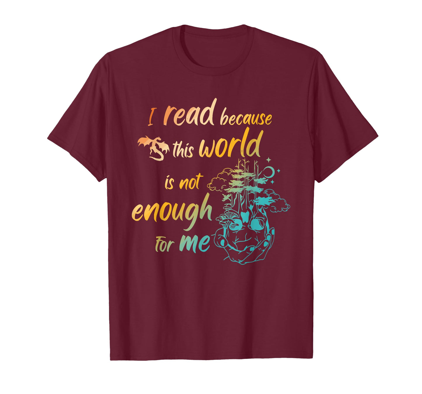 I Read Because This World Is Not Enough For Me Design T-Shirt
