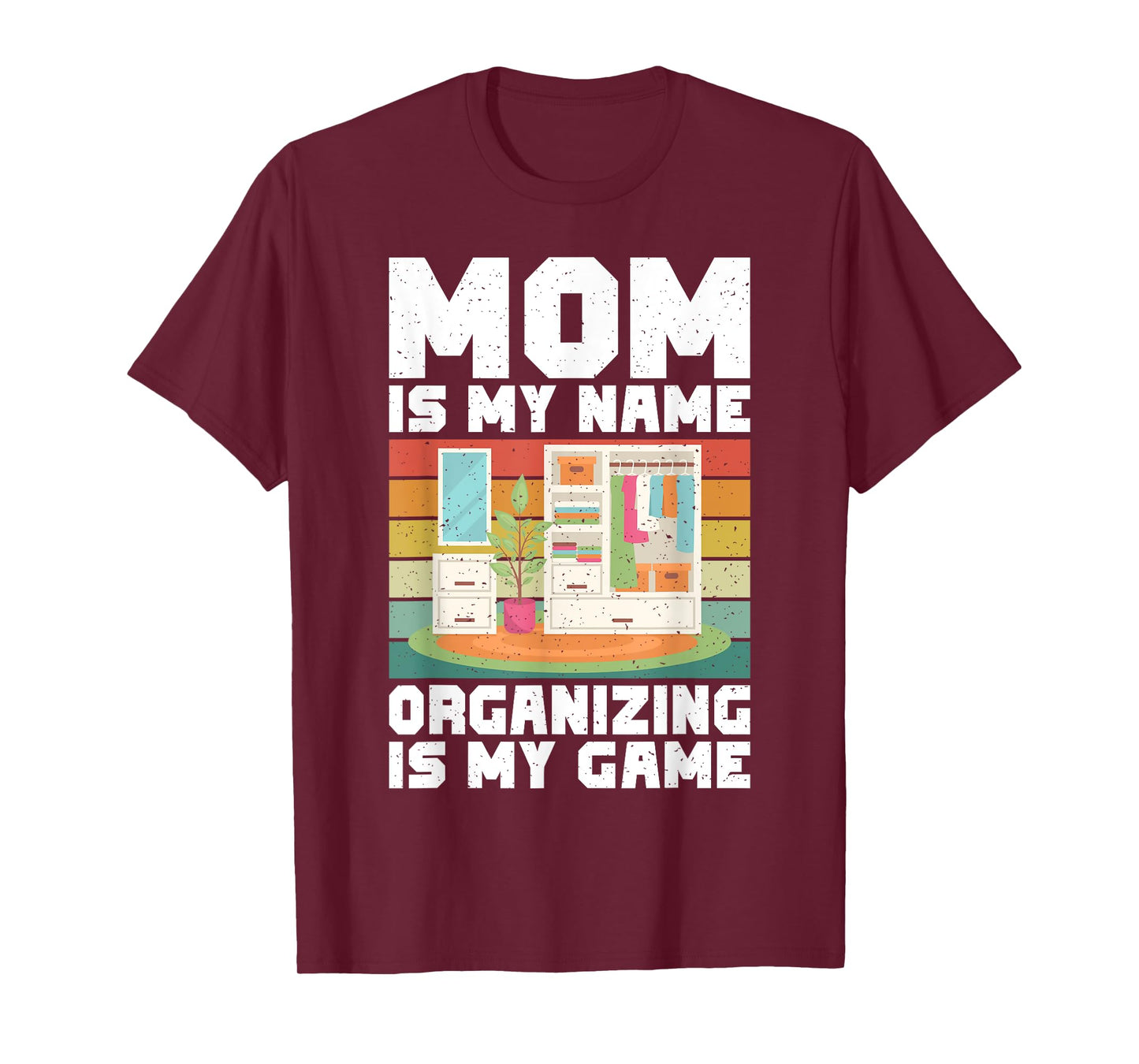Mom is my Name Organizing is my Game Organizer T-Shirt