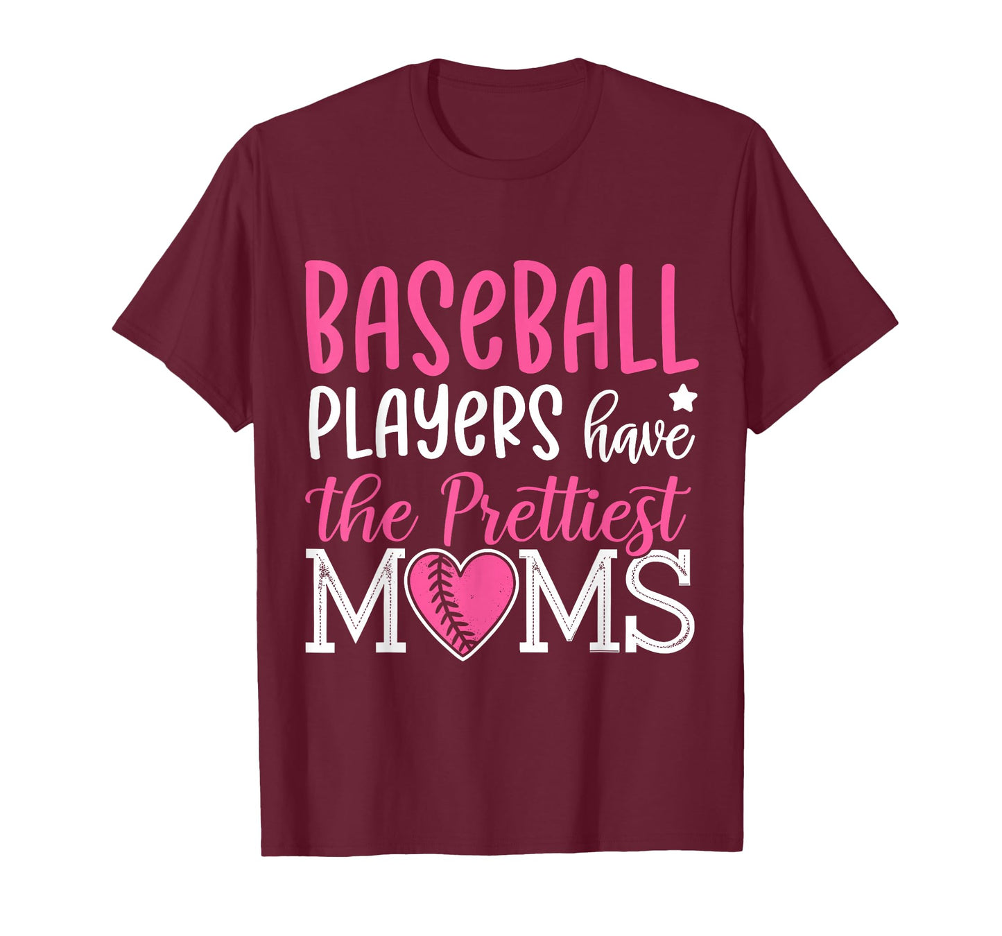 Baseball Players Have The Prettiest Moms Baseball Mama T-Shirt