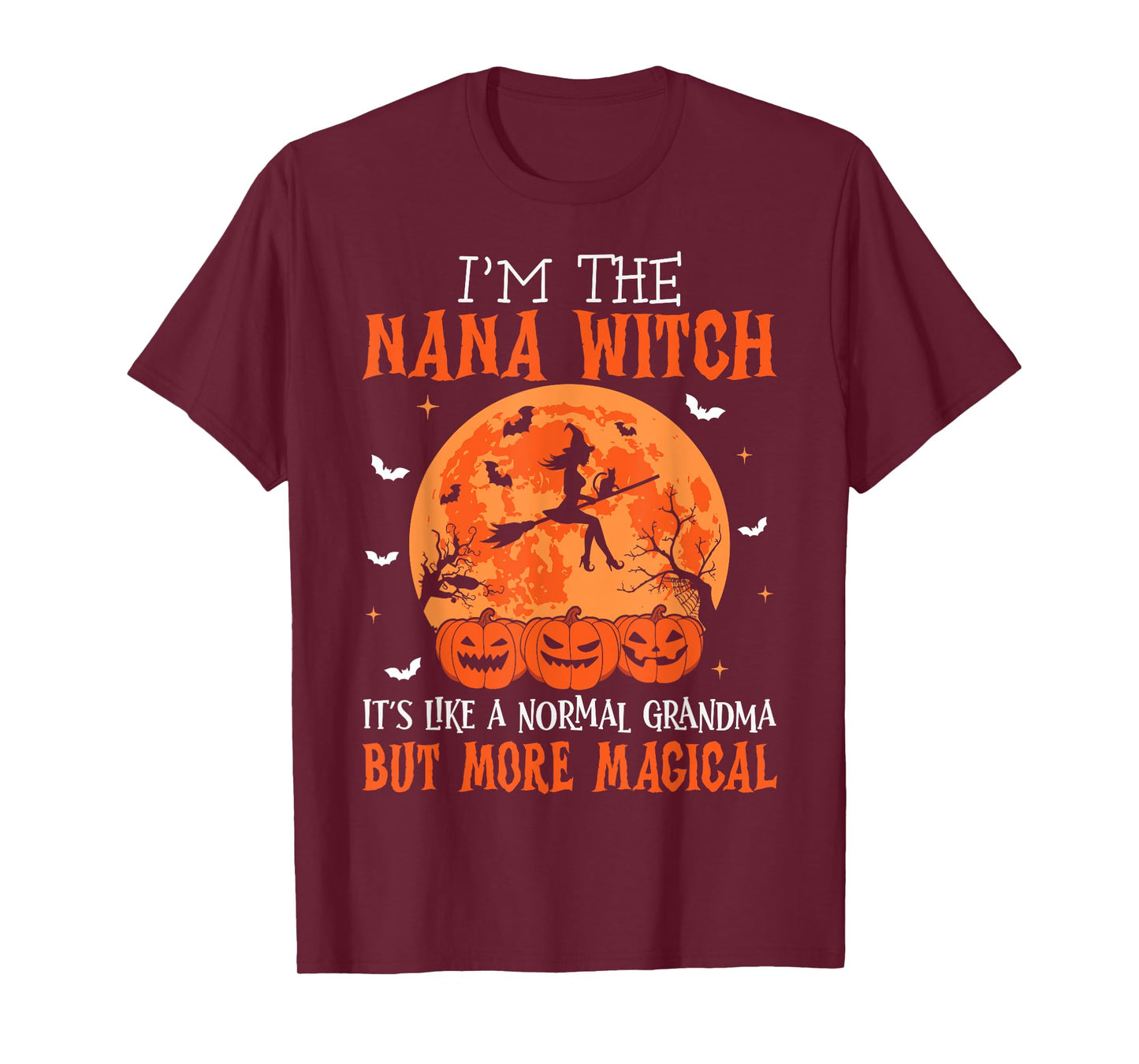 I'm The Nana Witch It's Like A Normal Grandma Halloween T-Shirt