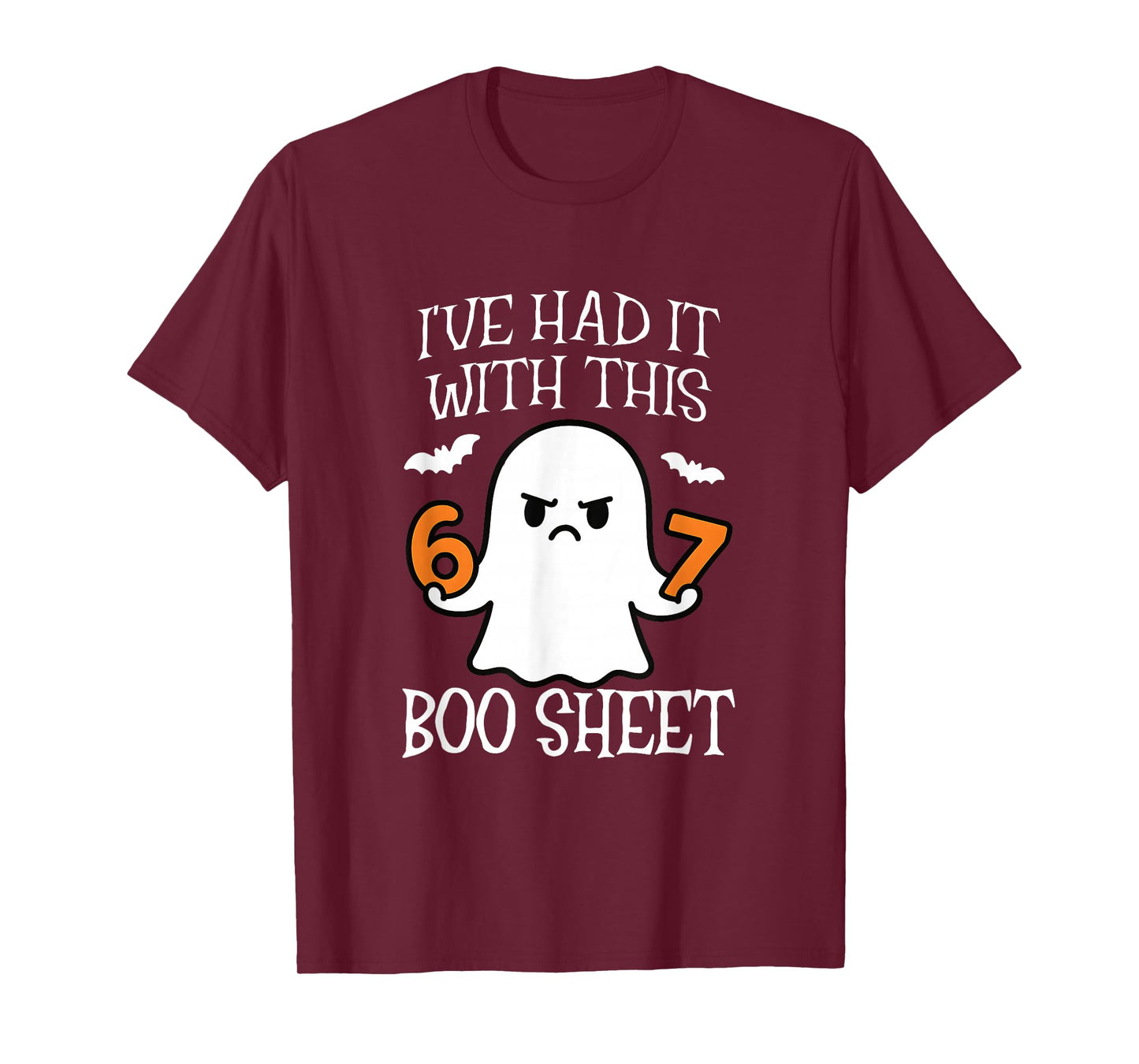 I've Had It with This Boo Sheet 67 Meme Halloween Costume 67 T-Shirt