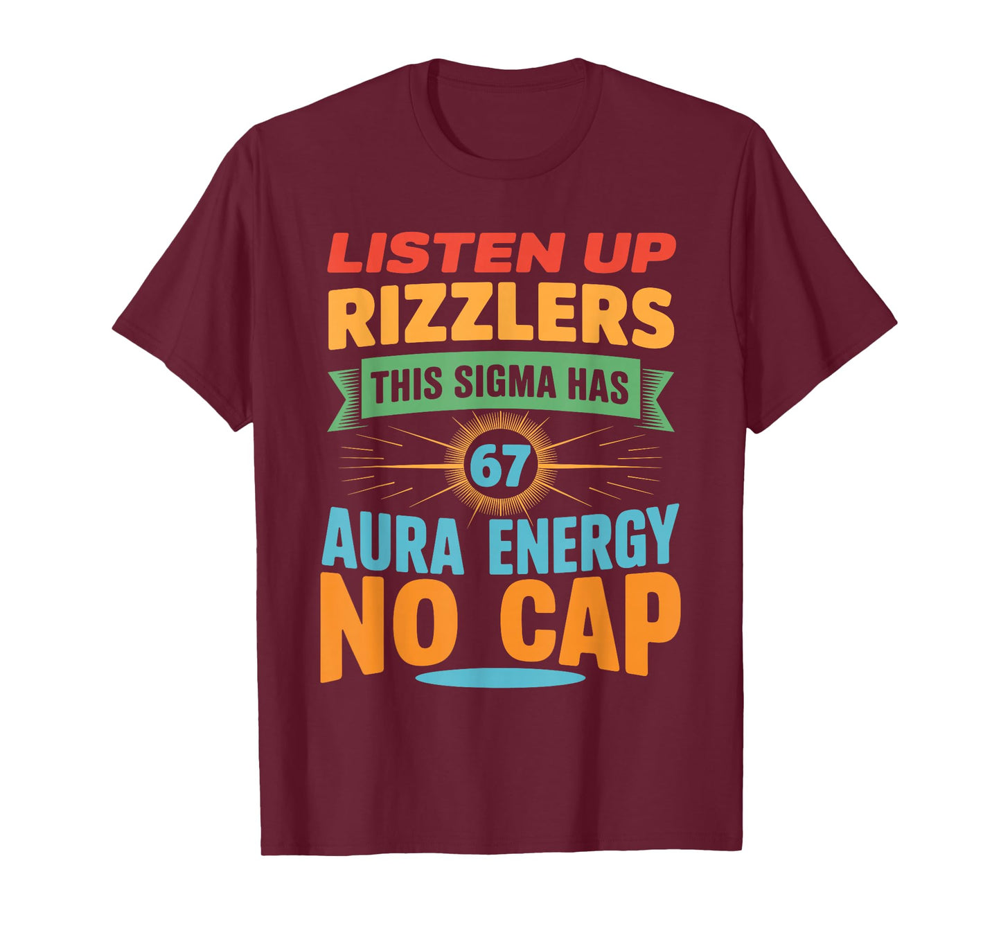 Listen Up Rizzlers This Sigma Has 67 Aura Energy 6 7 Meme T-Shirt