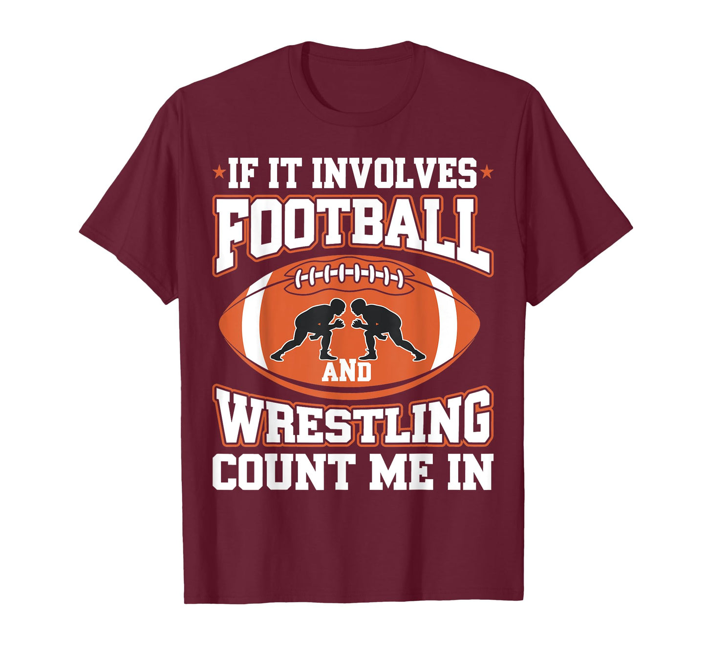If It Involves Football And Wrestling Count Me In T-Shirt