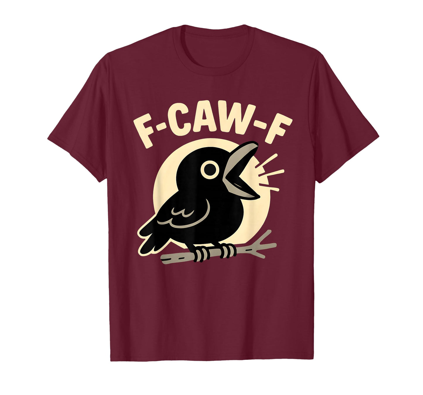 FcawF Crow F CawF Obscene F Caw F Inappropriate Men Women T-Shirt