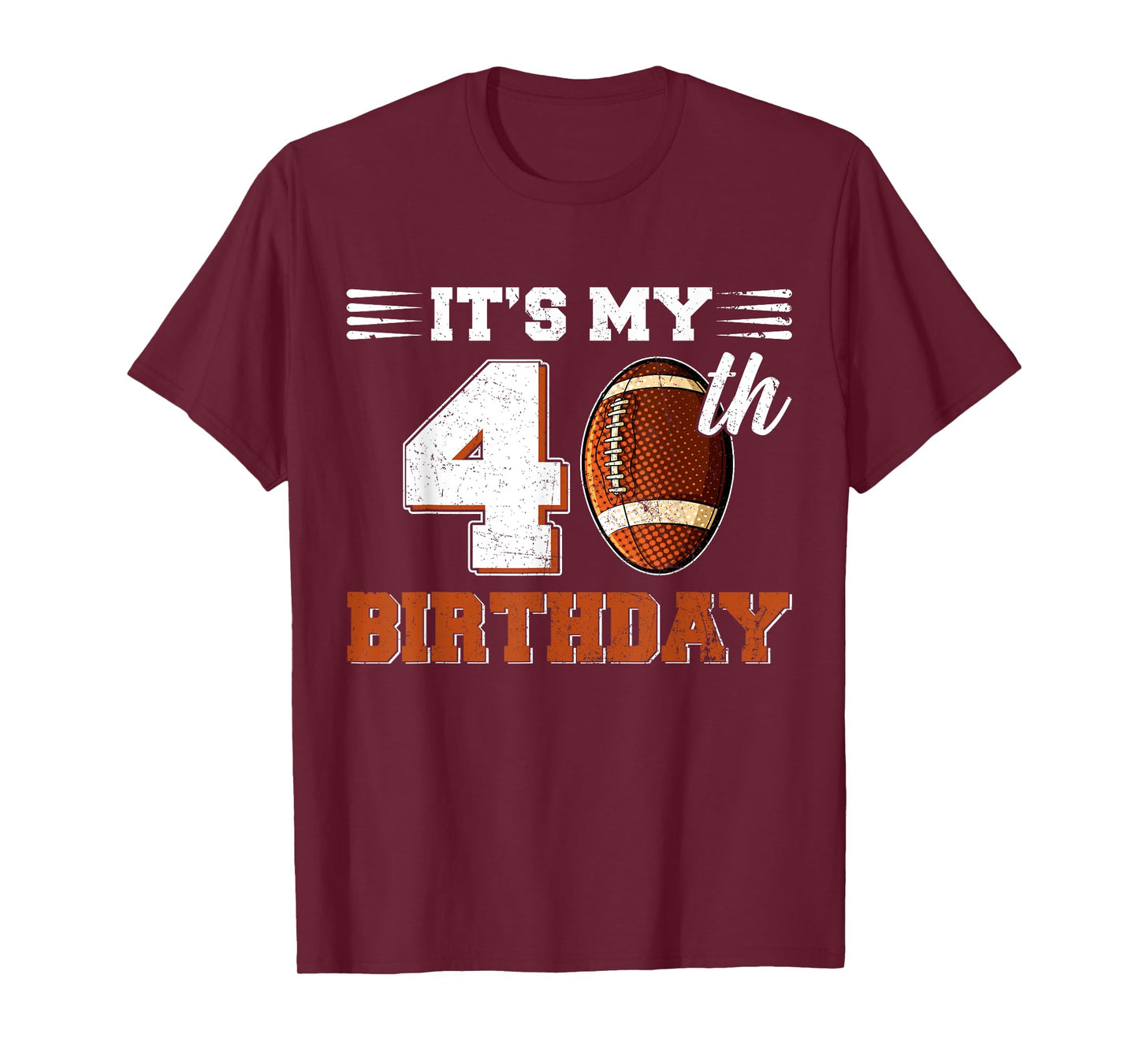 Funny It's My 40th Birthday Football Lover 40 Years Old Bday T-Shirt