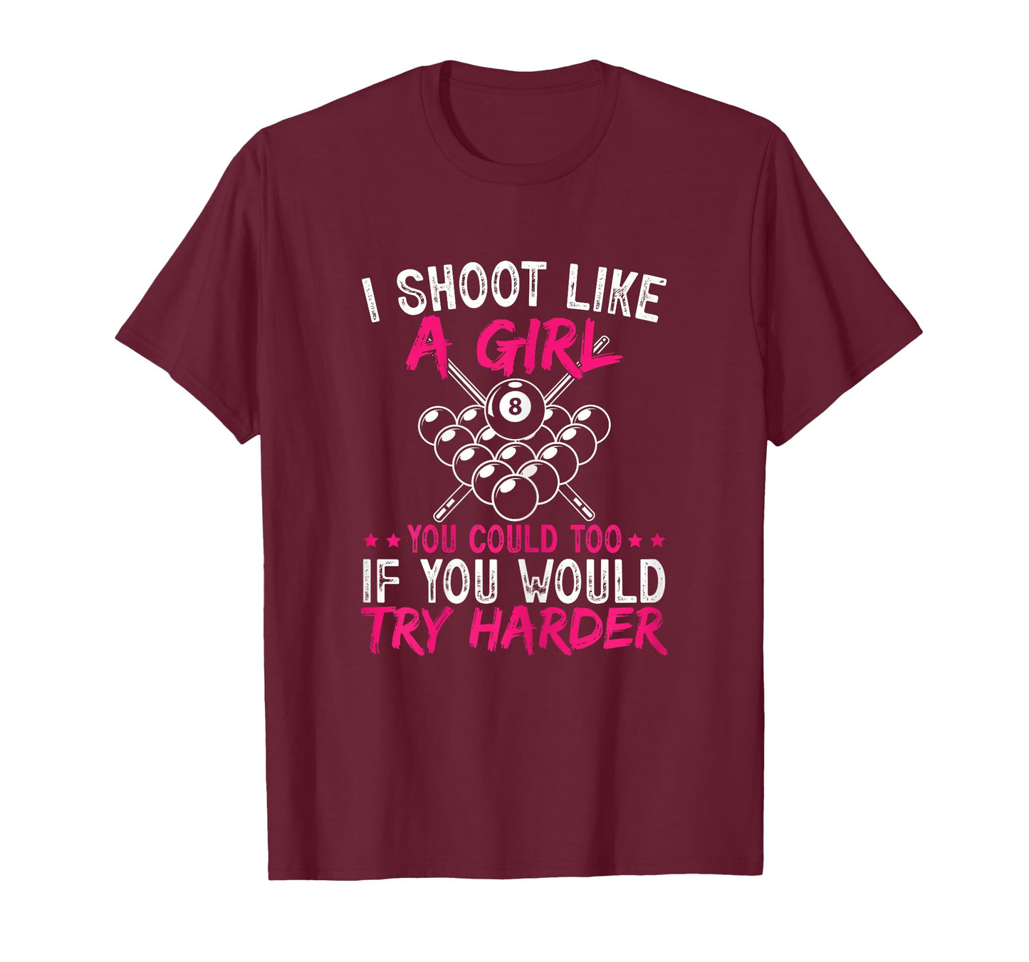 Pool Player I Shoot Like A Girl You Could Too Billiard T-Shirt