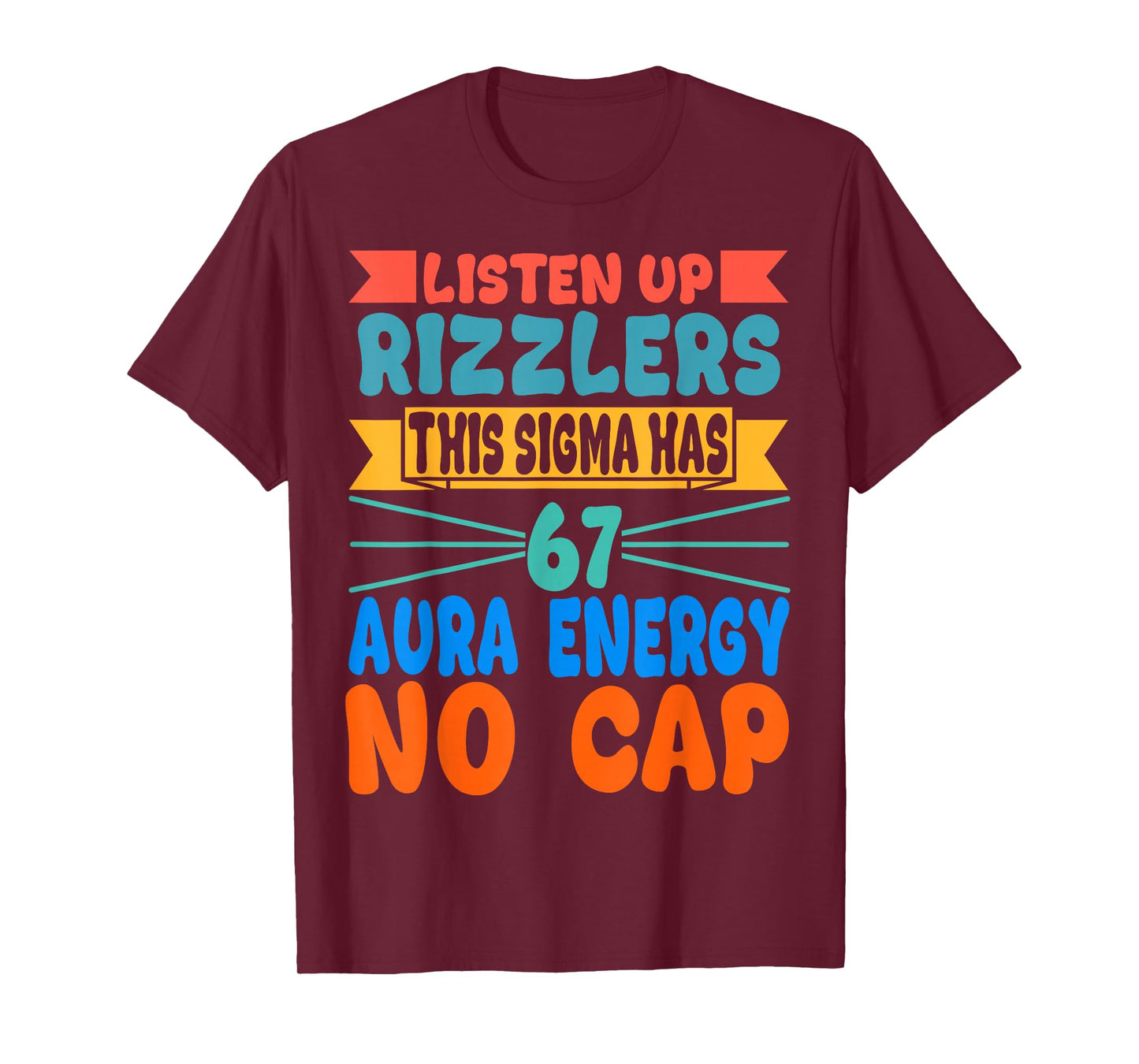 Listen Up Rizzlers This Sigma Has 67 Aura Energy Six Seven T-Shirt