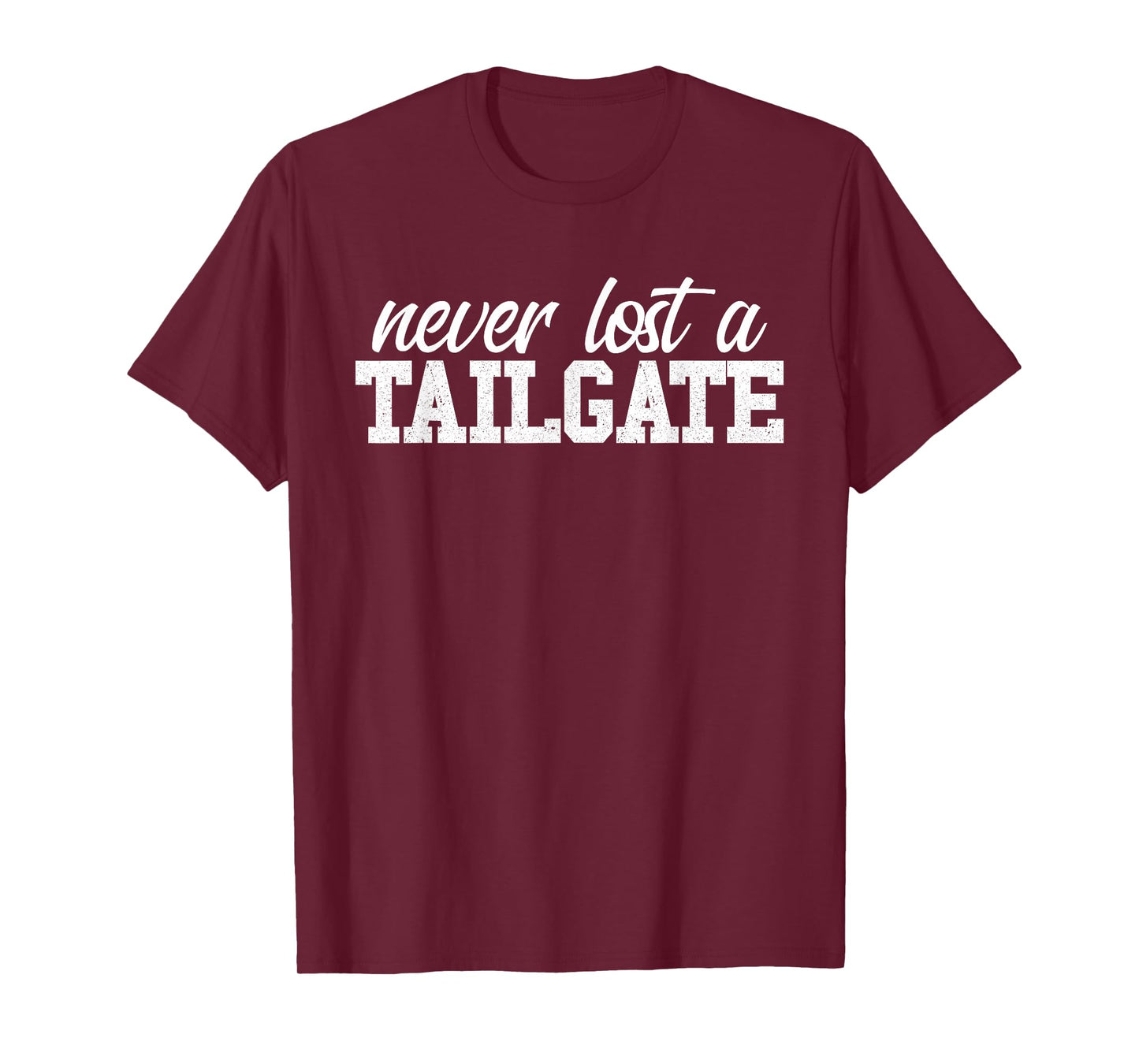 Never Lost A Tailgate Football Tailgate T-Shirt