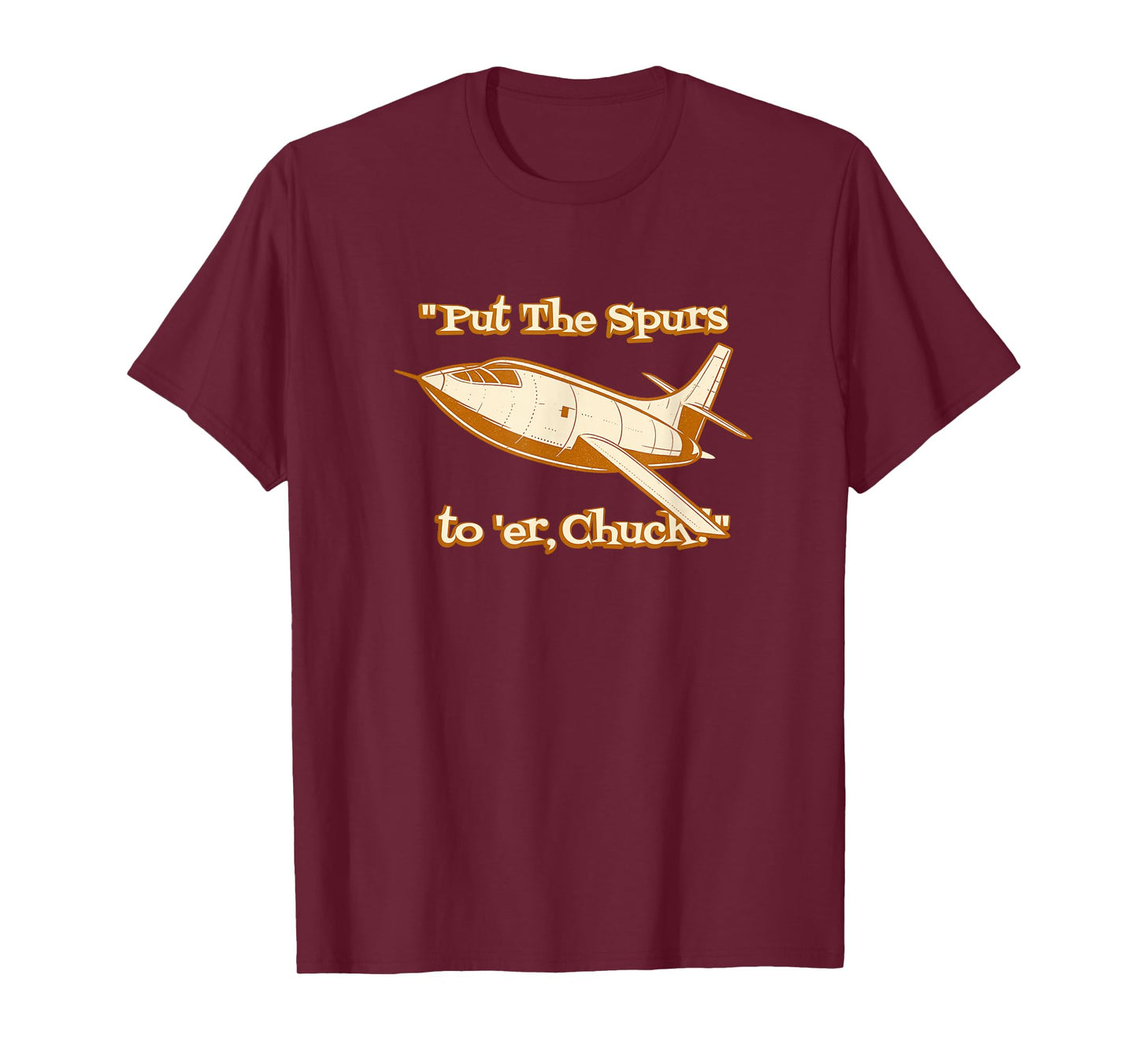 Put The Spurs to 'Er Chuck Rocket Plane Design T-Shirt
