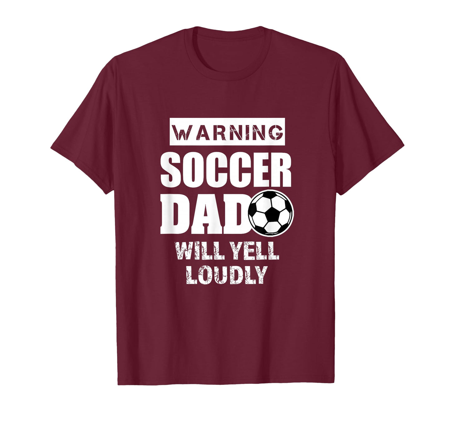 Soccer Dad will yell loudly Funny Proud Soccer Dad Gift T-Shirt