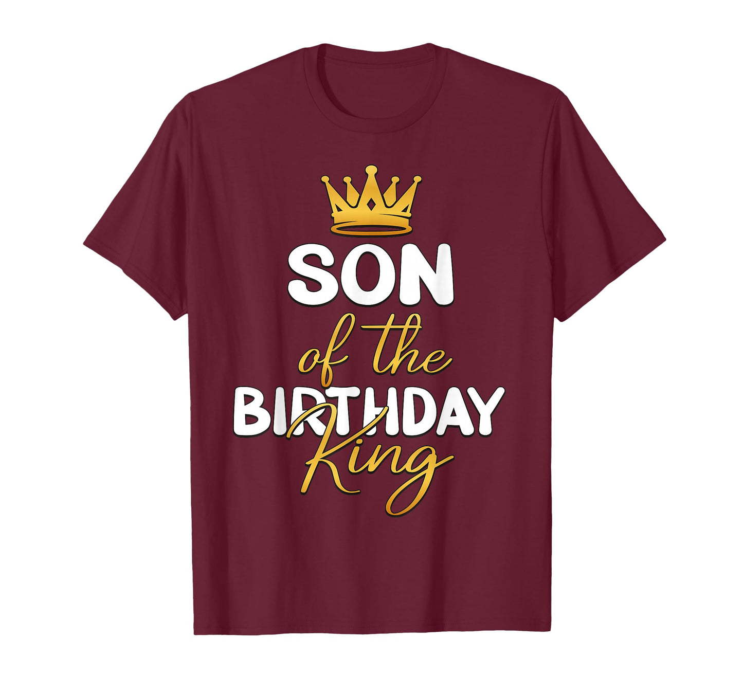 Son Of The Birthday King Bday Party Idea For Dad T-Shirt
