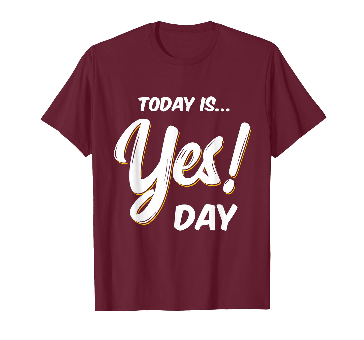 Today is Yes! Day Tshirt Family Fun Day Adult Kids T-Shirt