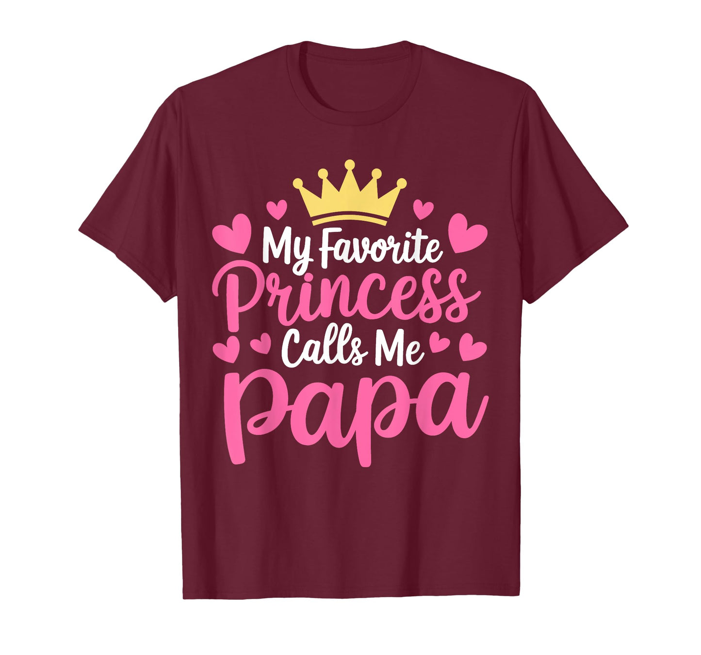 My Favorite Princess Calls Me Papa Daughter Father's Day T-Shirt