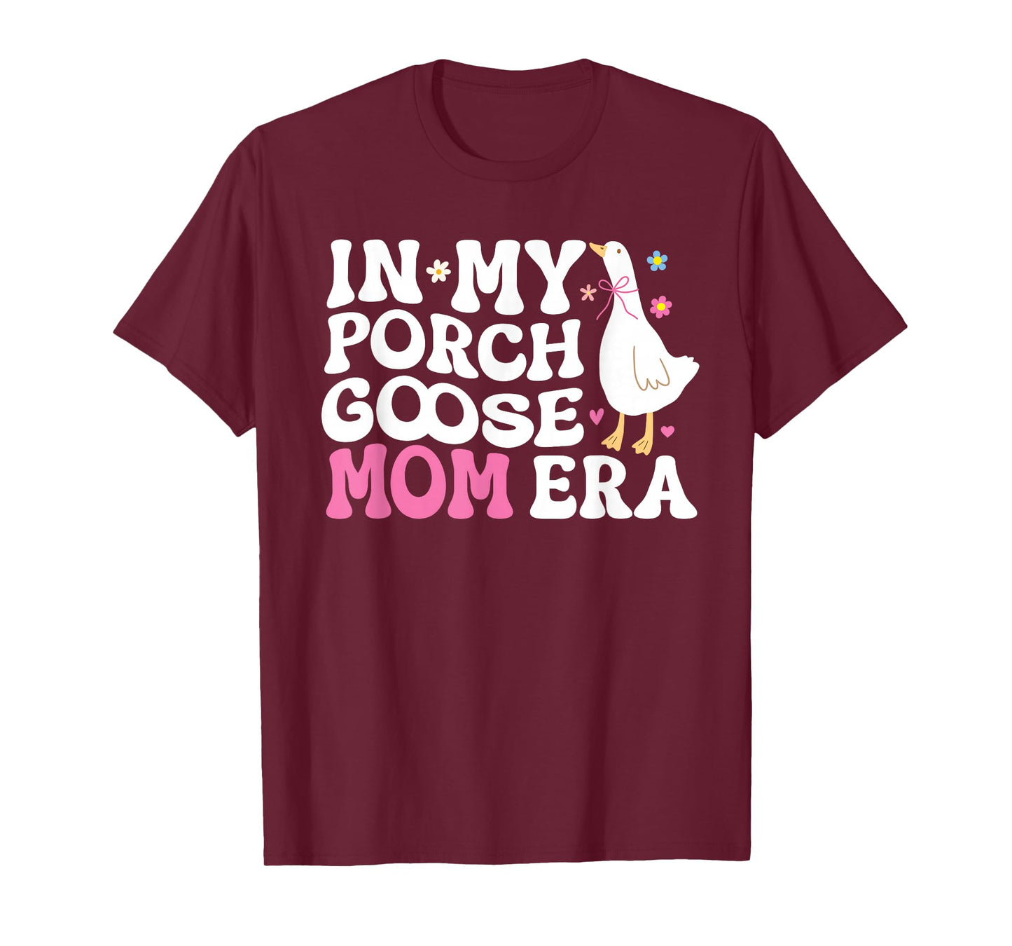 cool In My Porch Goose Mom Era T-Shirt