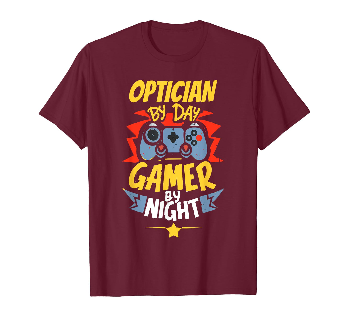 Optician By Day Gamer By Night Funny Optician Gaming T-Shirt
