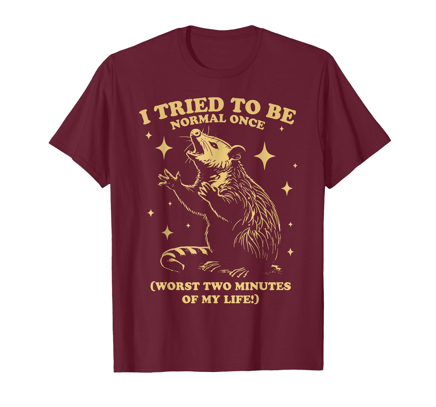 Tried To Be Normal Once Funny Possum Sunglasses Quote T-Shirt