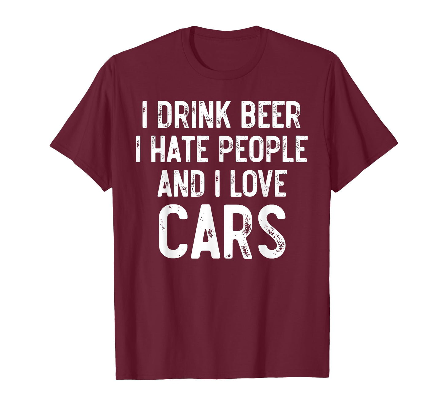 I Drink Beer I Hate People And I Love Cars, Carguy Mechanic T-Shirt