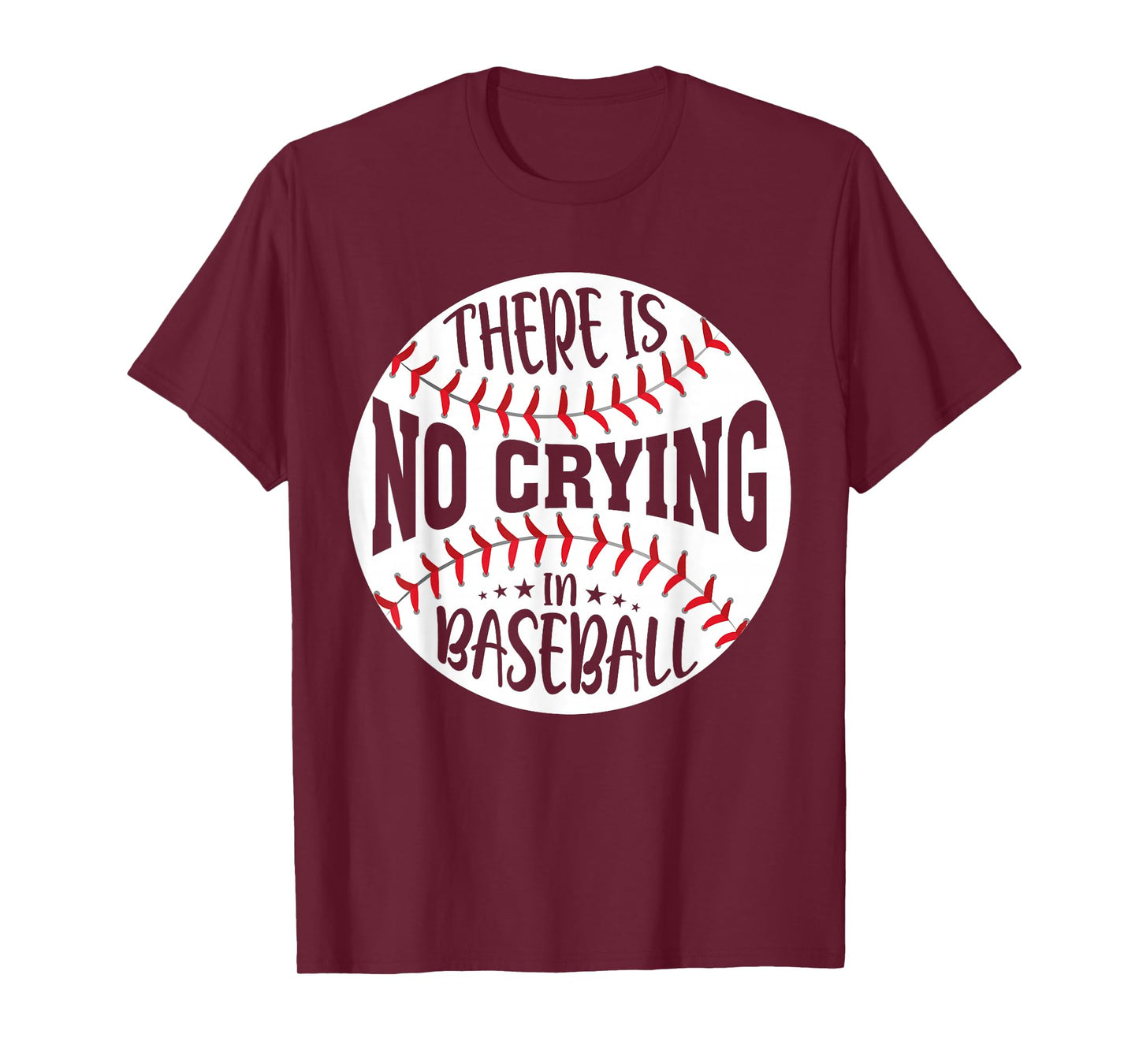 There Is No Crying In Baseball T-Shirt