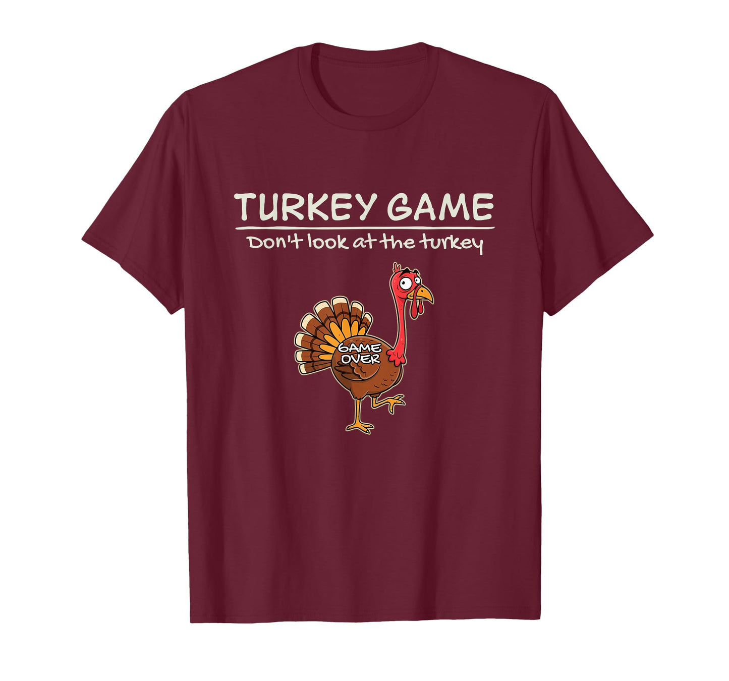 Turkey Game Don’t Look at The Turkey Funny T-Shirt